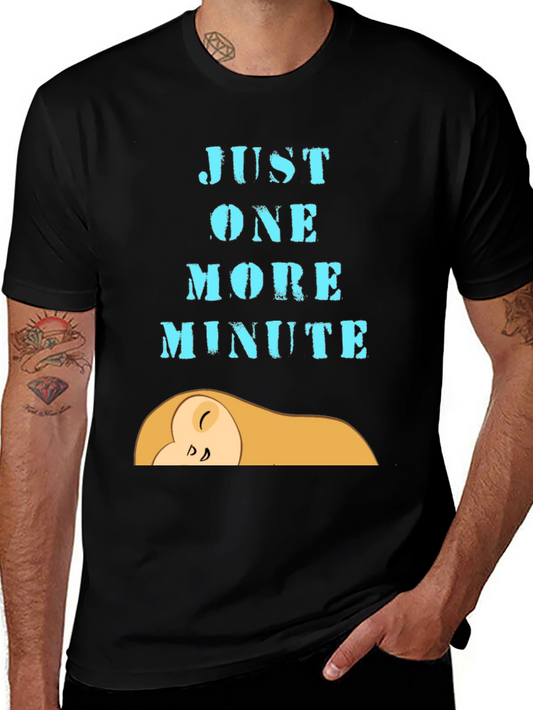 Just One More Minute Graphic Tee - Soft Cotton Comfort