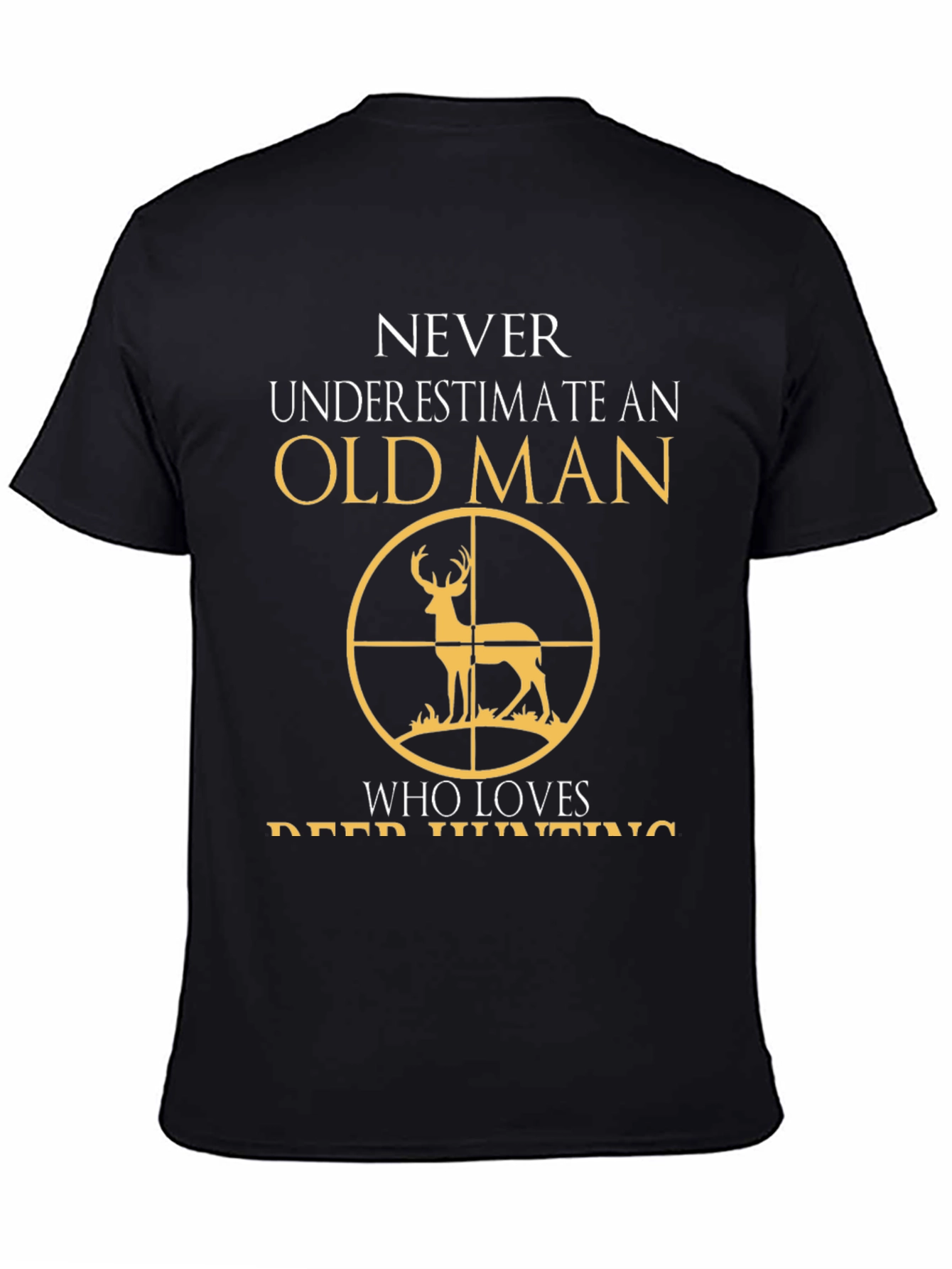 Old Man Deer Hunting T-Shirt - Never Underestimate