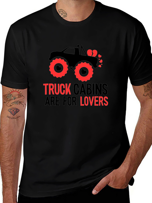 Truck Cabins Are For Lovers Graphic Tee