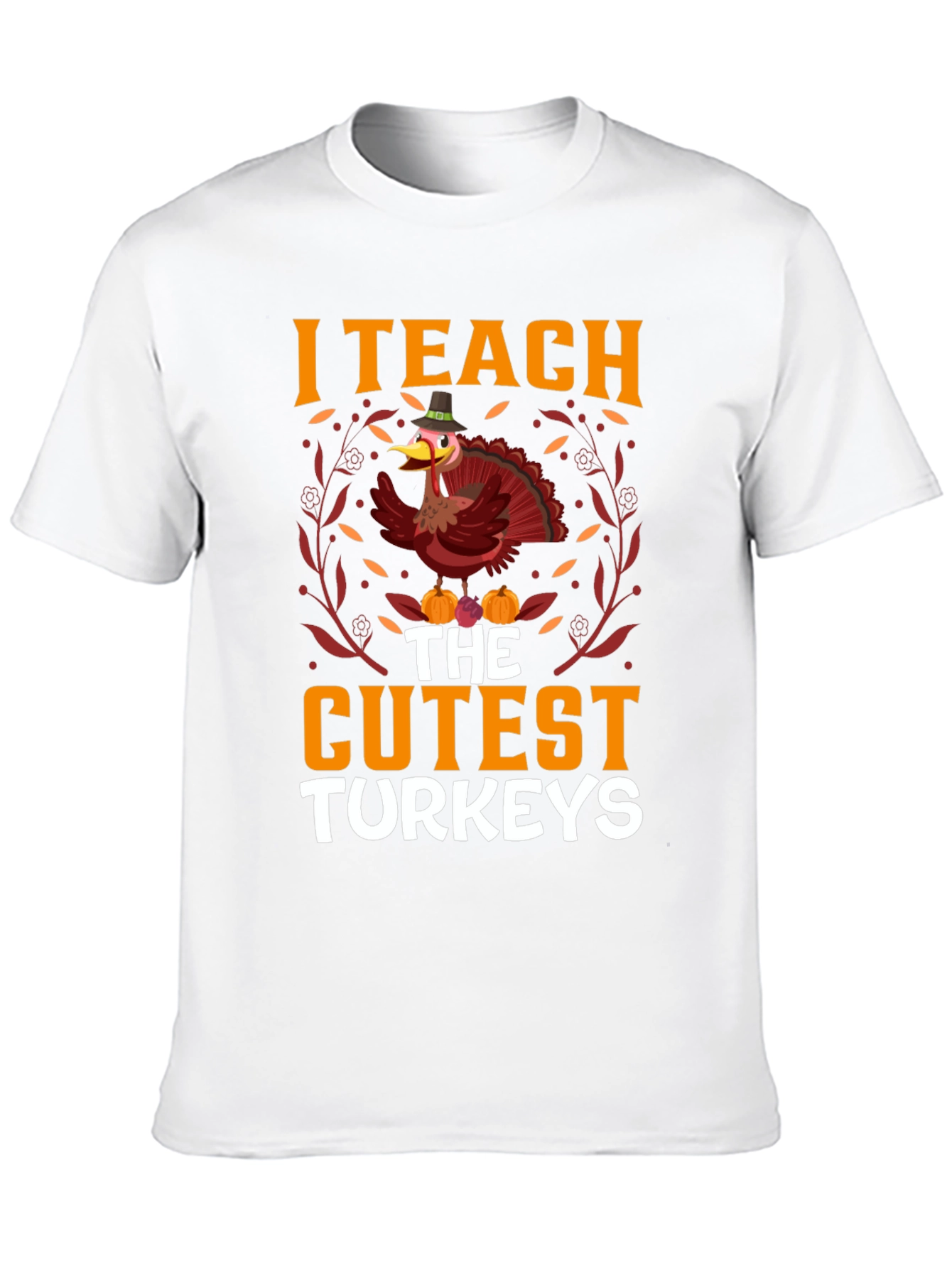 I Teach the Cutest Turkeys T-Shirt Thanksgiving Tee