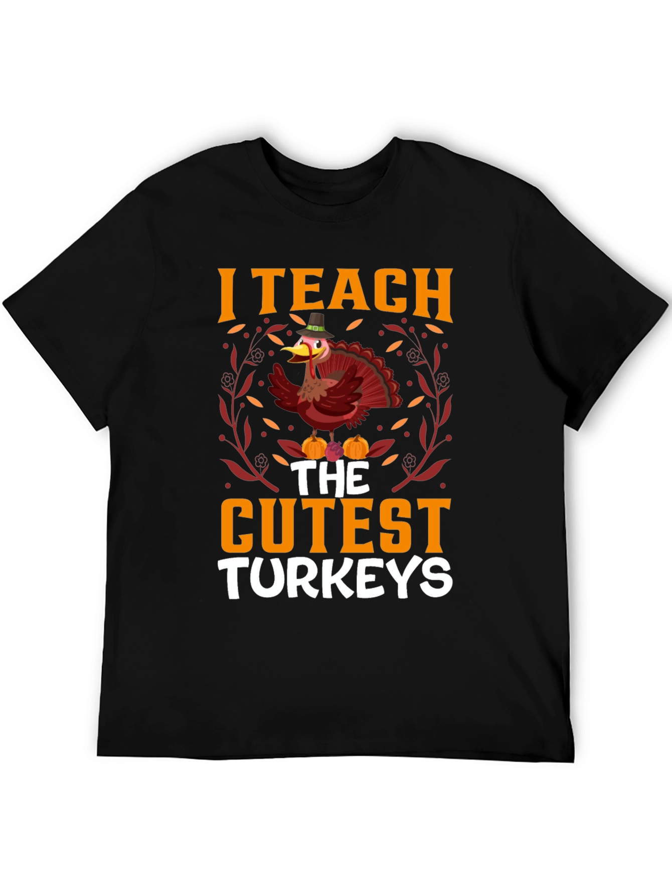 I Teach the Cutest Turkeys T-Shirt Thanksgiving Tee
