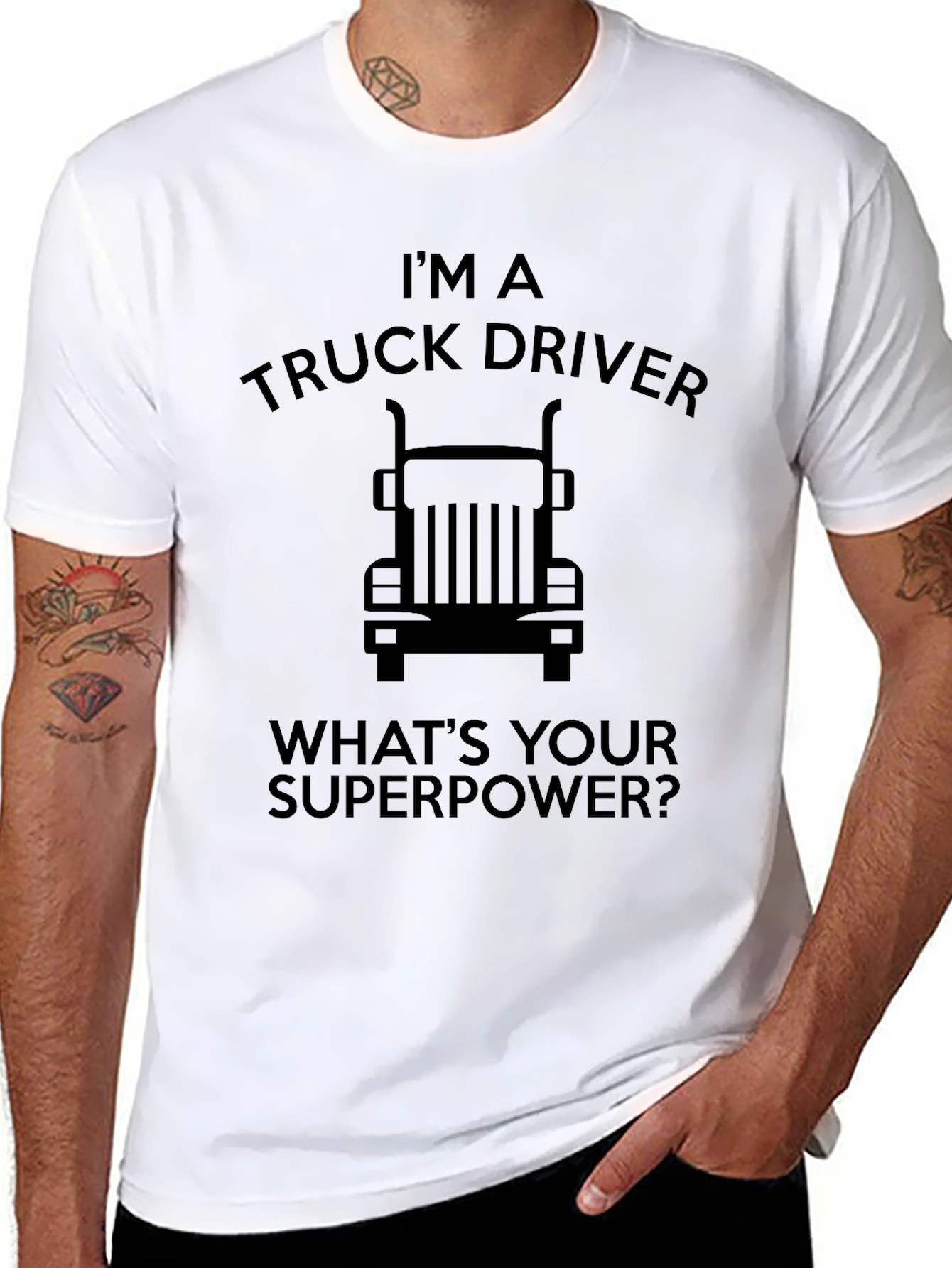 Im a Truck Driver T-Shirt - Whats Your Superpower?
