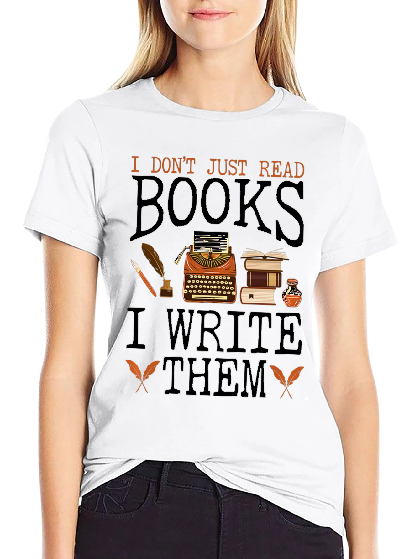 Writers T-Shirt: I Dont Just Read Books