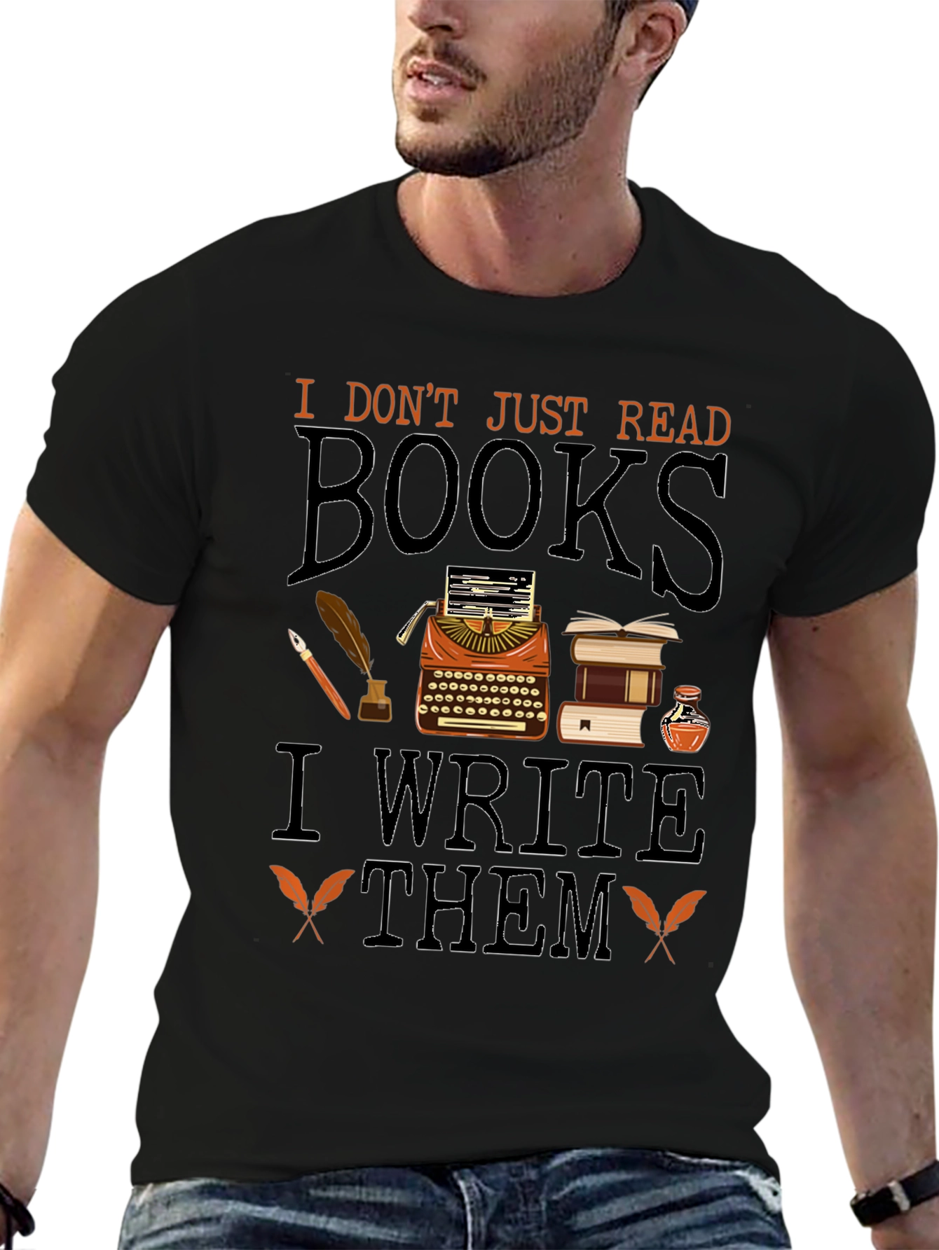 Writers T-Shirt: I Dont Just Read Books