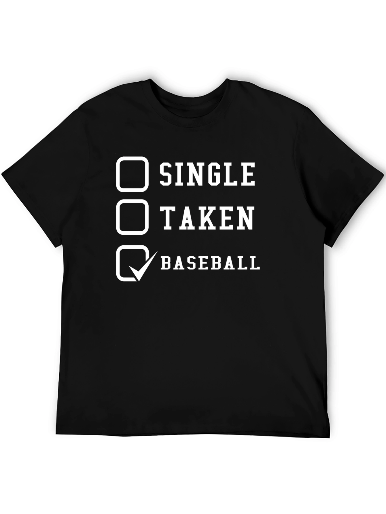 Single Taken Baseball T-Shirt Funny Sports Tee