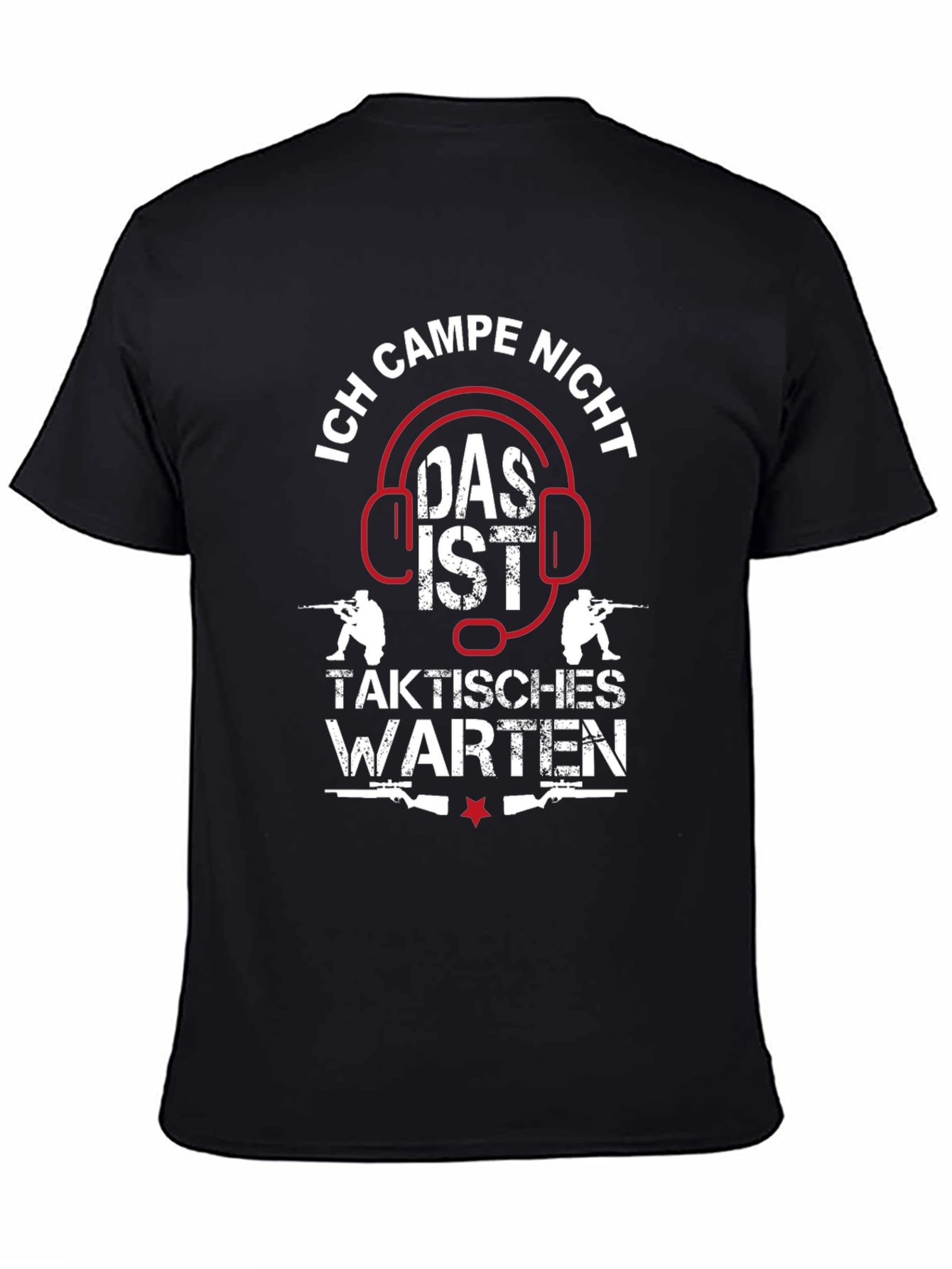 Ich Campe Nicht T-Shirt - Gamer Tactical Waiting
