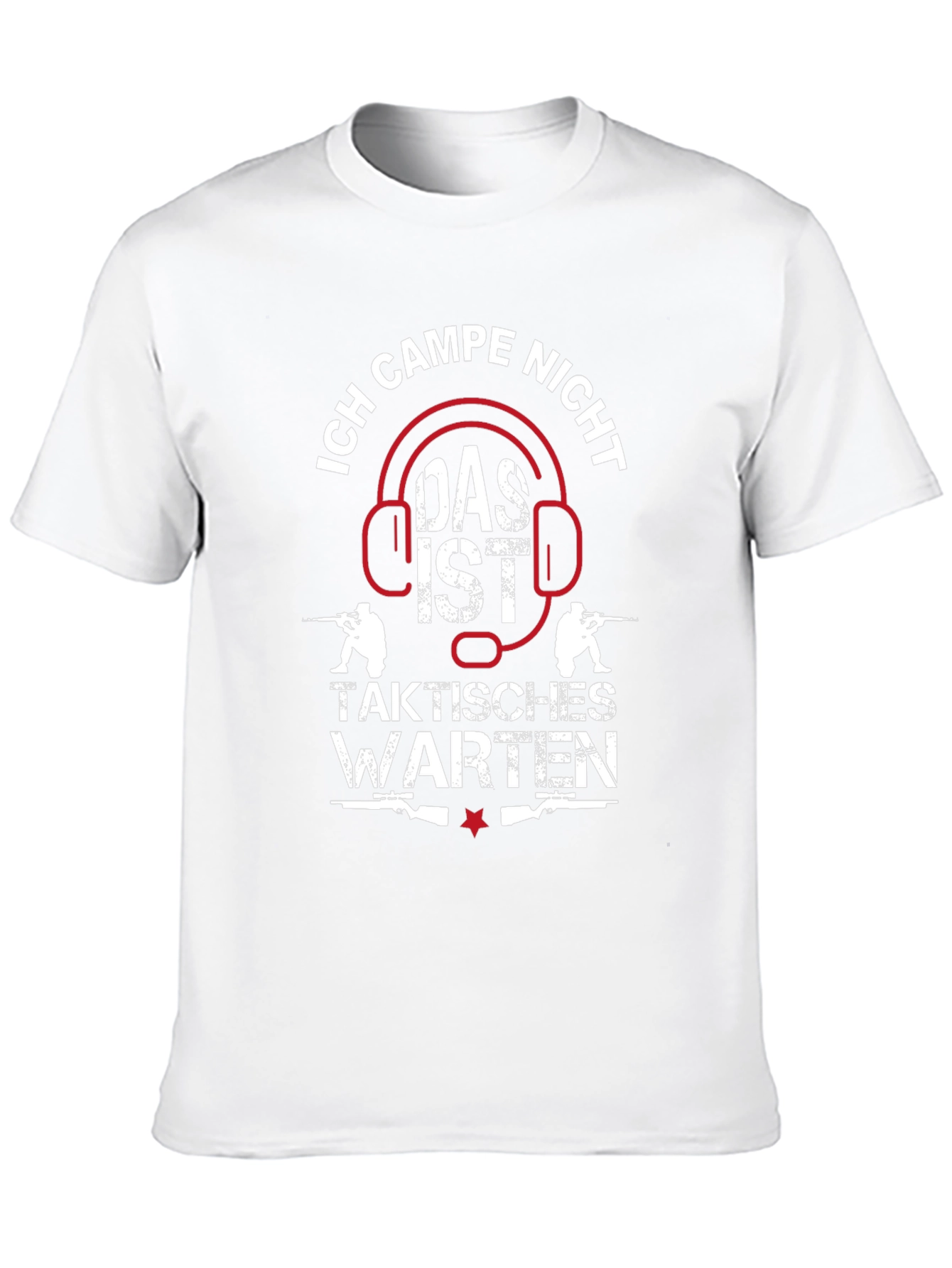 Ich Campe Nicht T-Shirt - Gamer Tactical Waiting