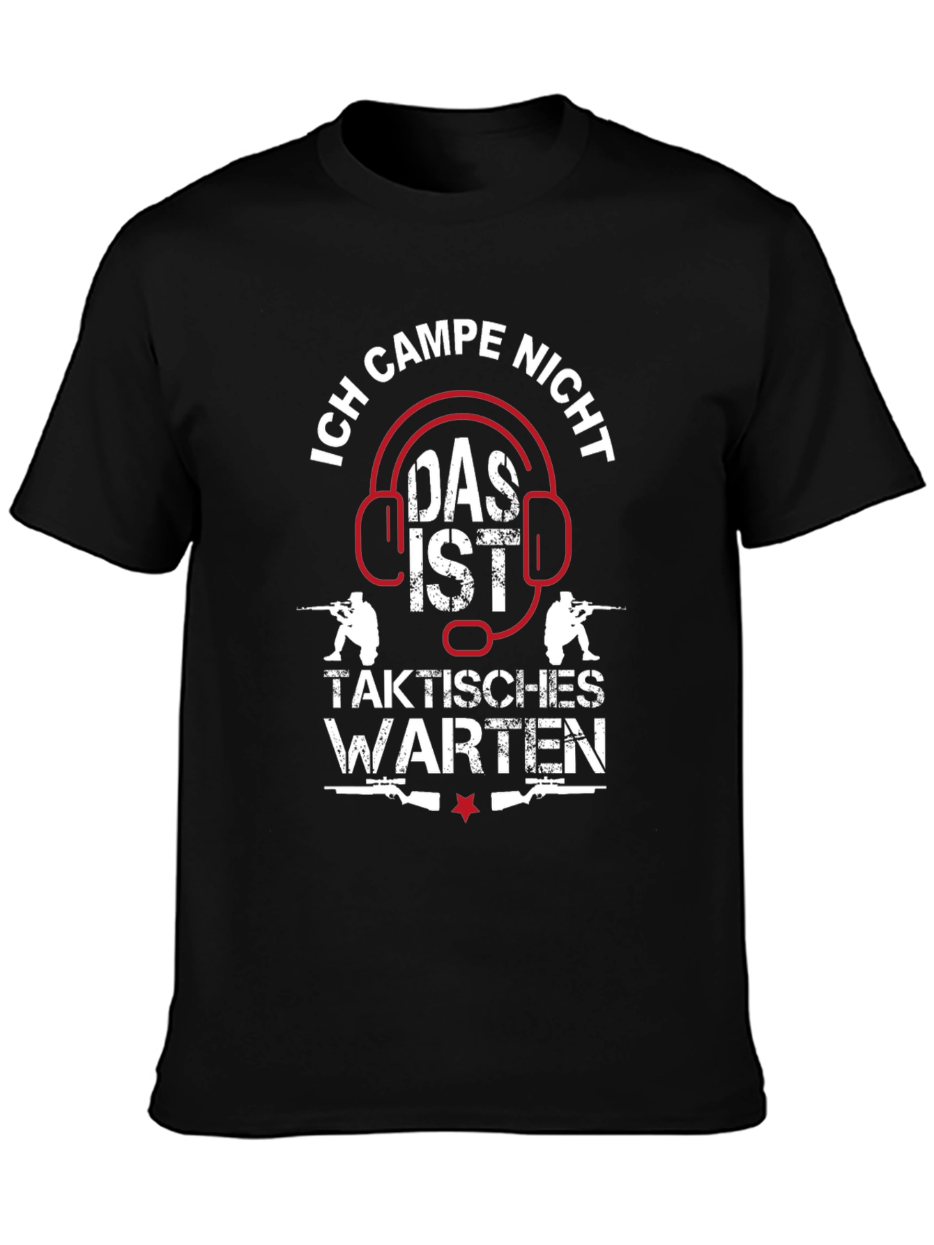 Ich Campe Nicht T-Shirt - Gamer Tactical Waiting