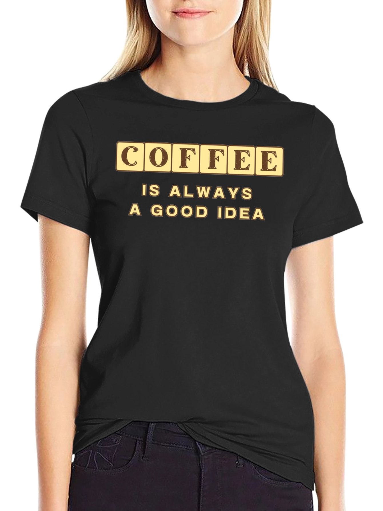 Coffee is Always a Good Idea Graphic Tee