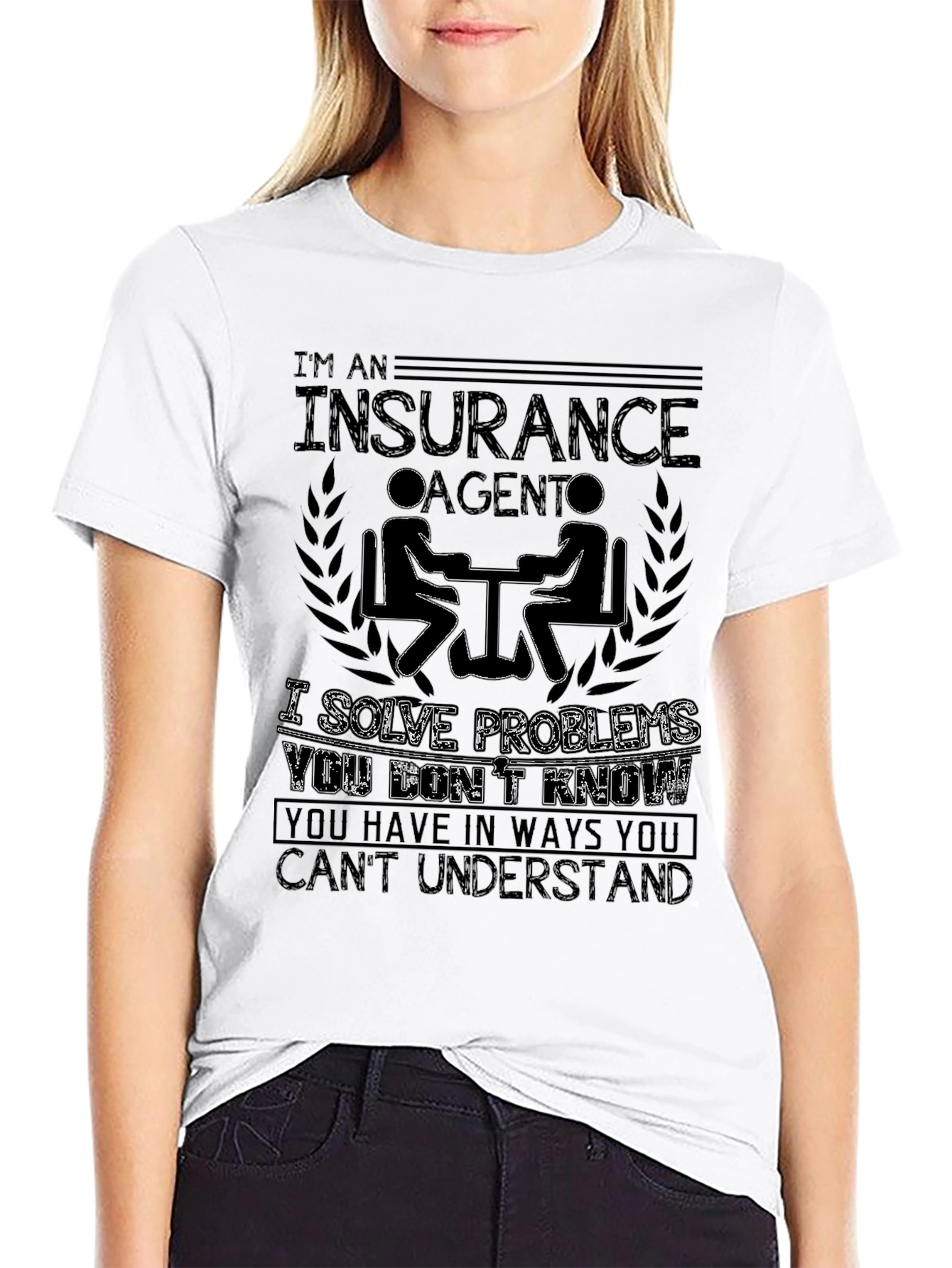 Insurance Agent T-Shirt - Solve Problems You Dont Know