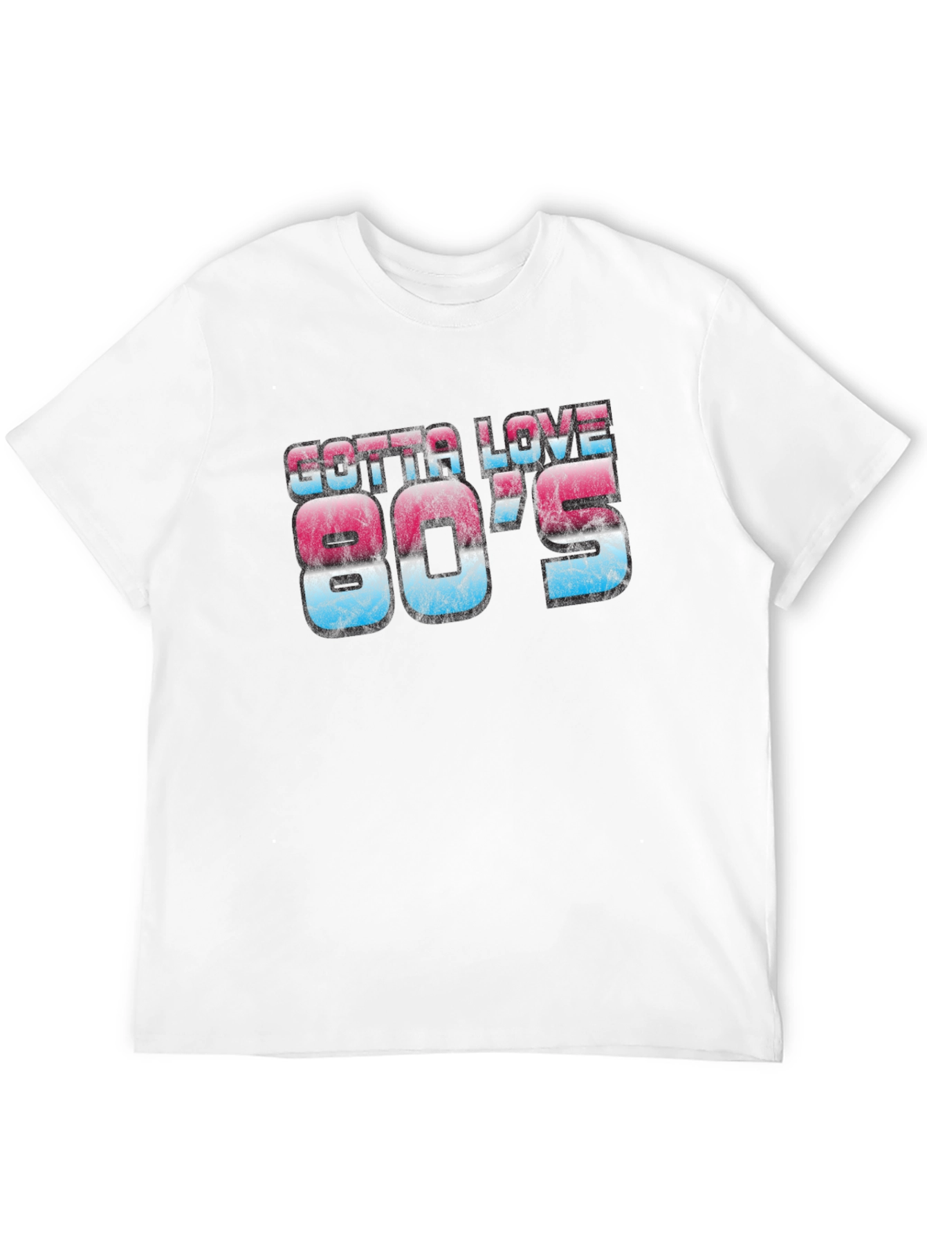 Gotta Love 80s Retro Graphic Tee