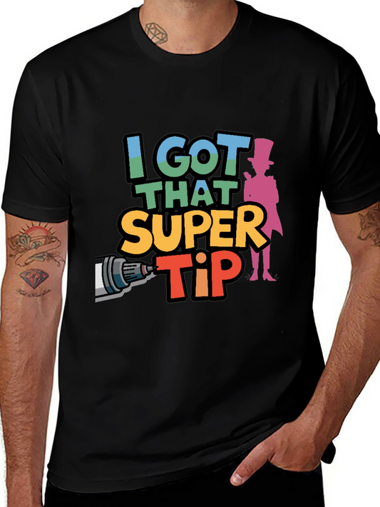 I Got That Super Tip! Mens Graphic Tee