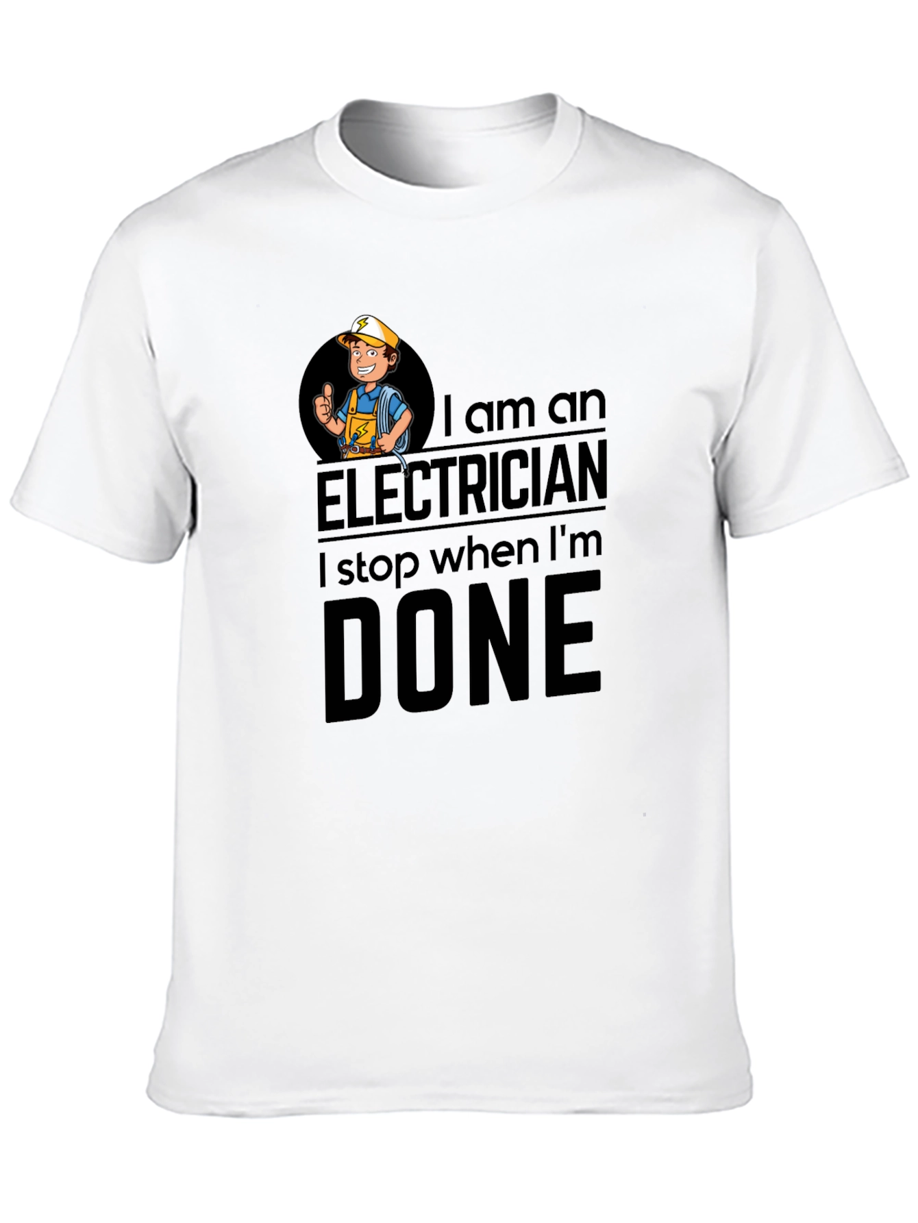 Electrician T-Shirt: I Stop When Im Done