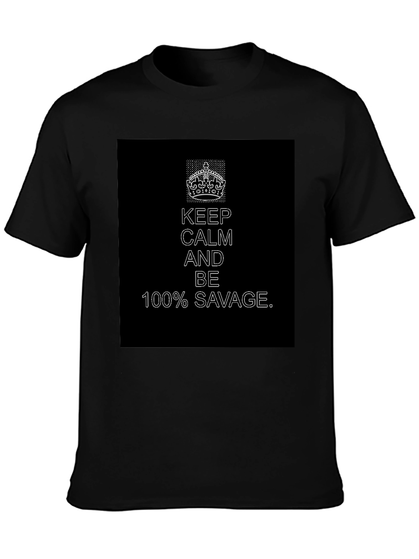 Keep Calm 100% Savage Graphic Tee - Black