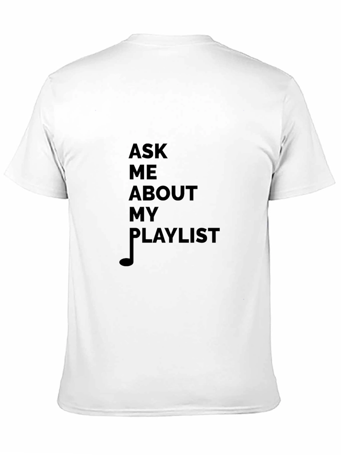 Ask Me About My Playlist T-Shirt