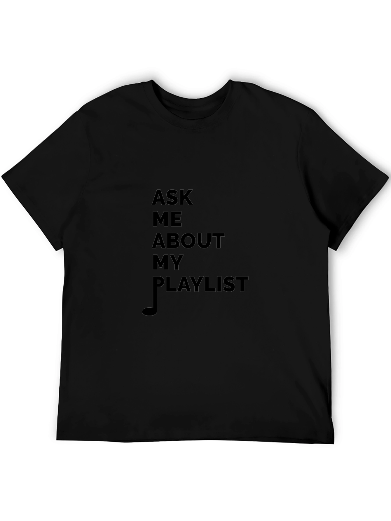 Ask Me About My Playlist T-Shirt