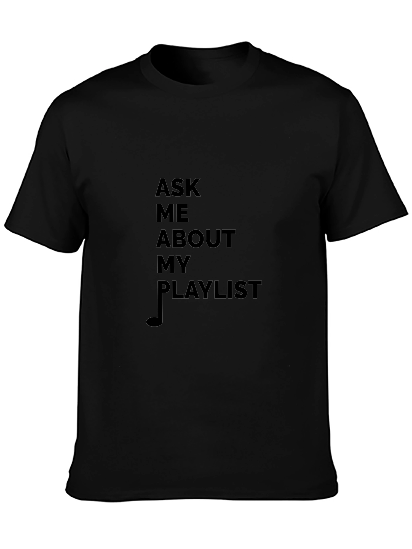 Ask Me About My Playlist T-Shirt