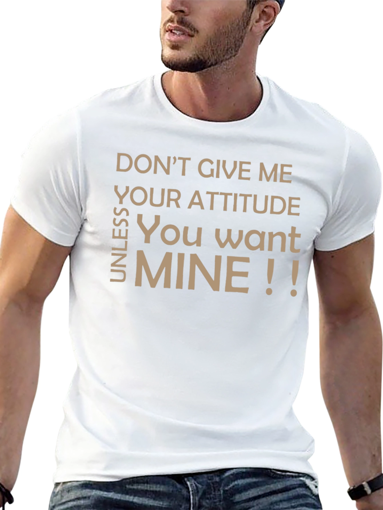 Sarcastic Graphic T-Shirt - Dont Give Me Your Attitude!