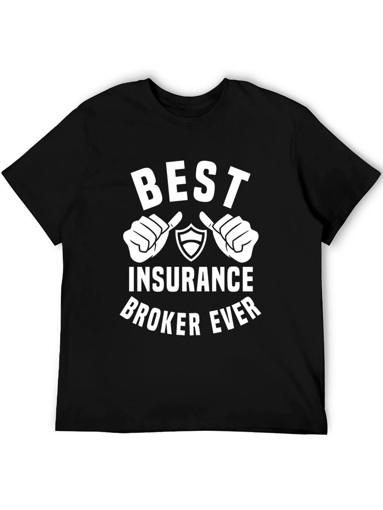 Best Insurance Broker Ever T-Shirt