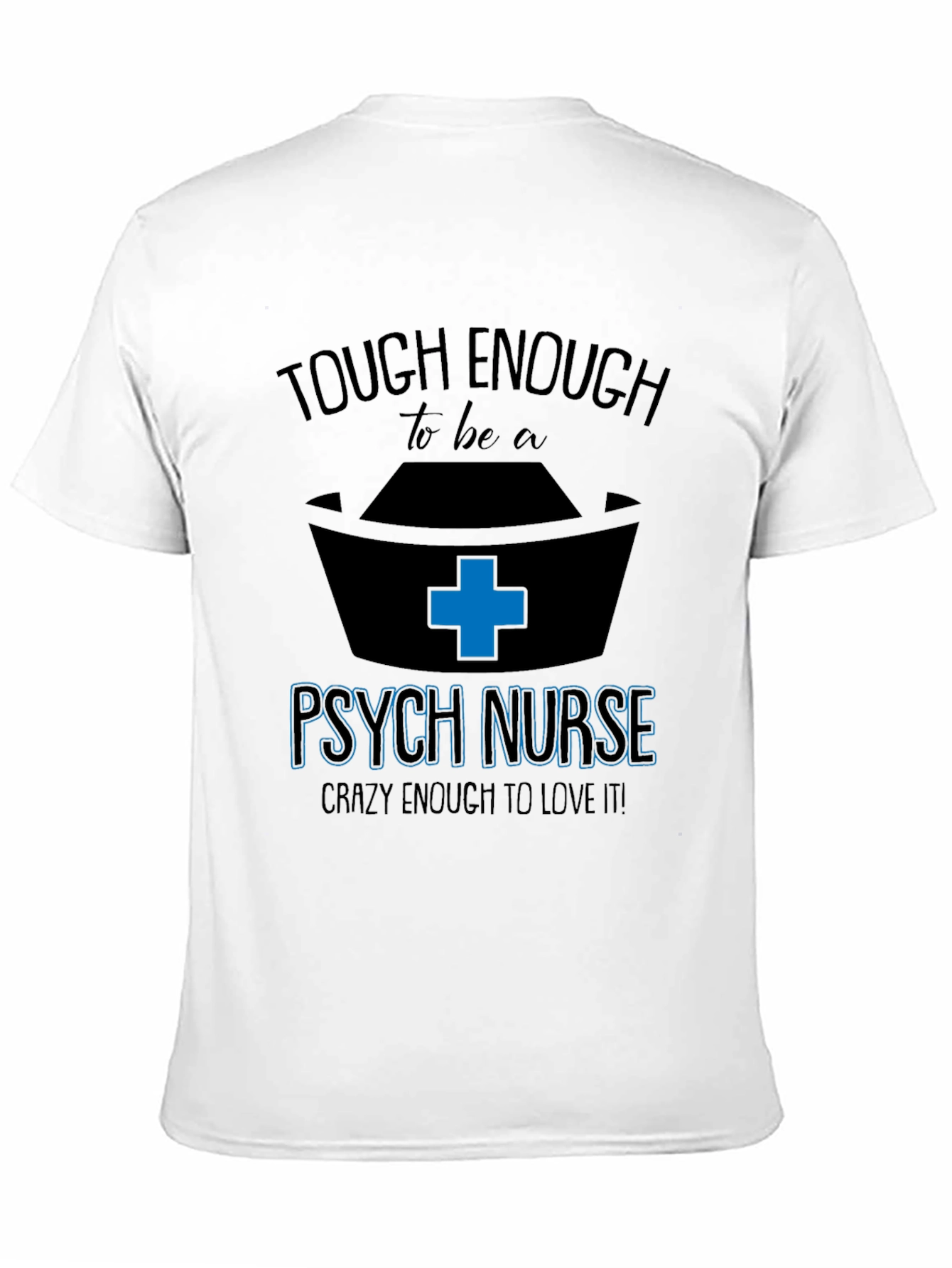 Tough Enough Psych Nurse Graphic Tee