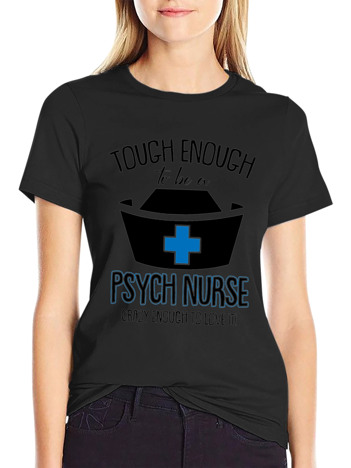 Tough Enough Psych Nurse Graphic Tee