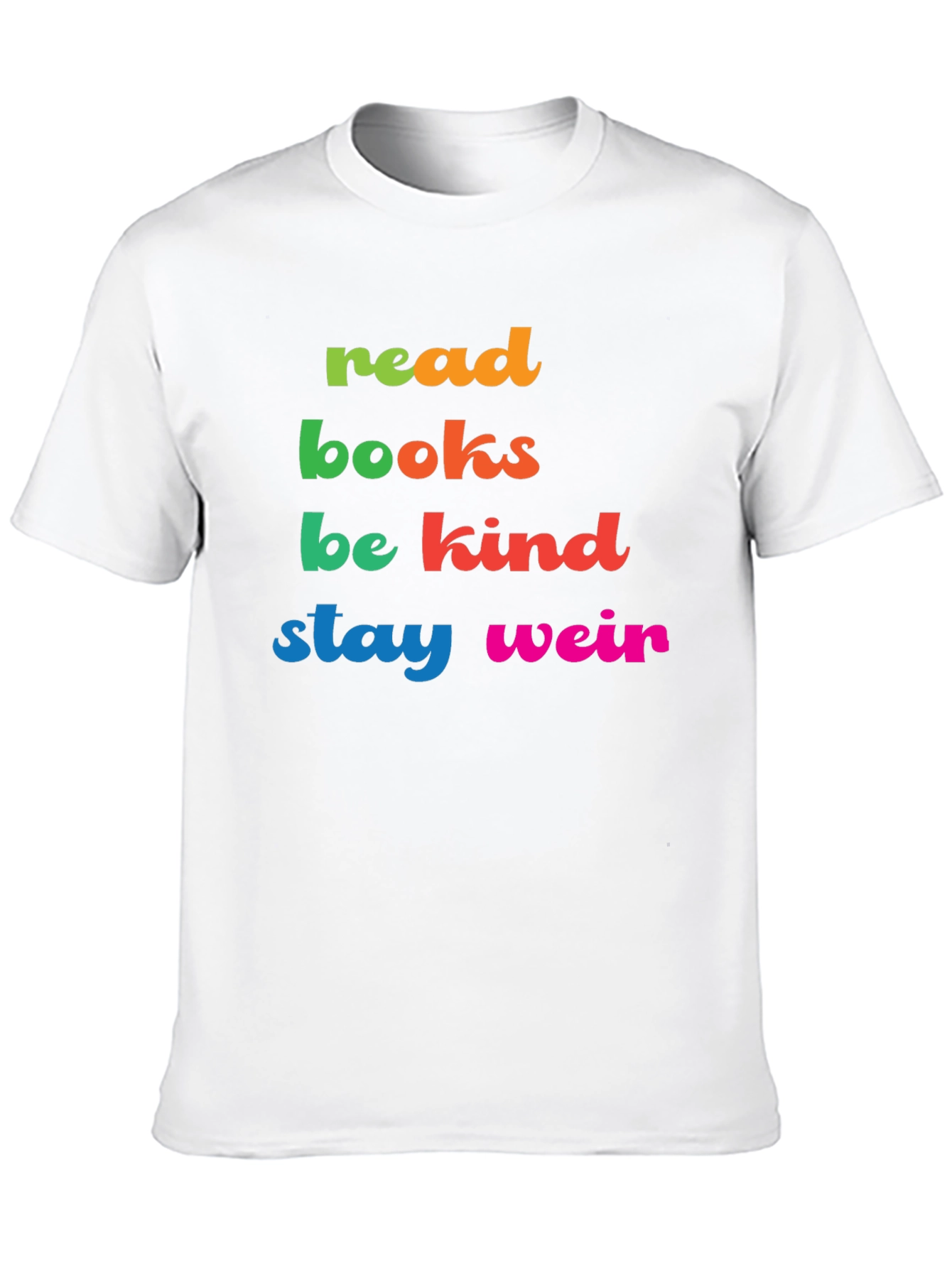 Read Books Be Kind Stay Weird Graphic Tee