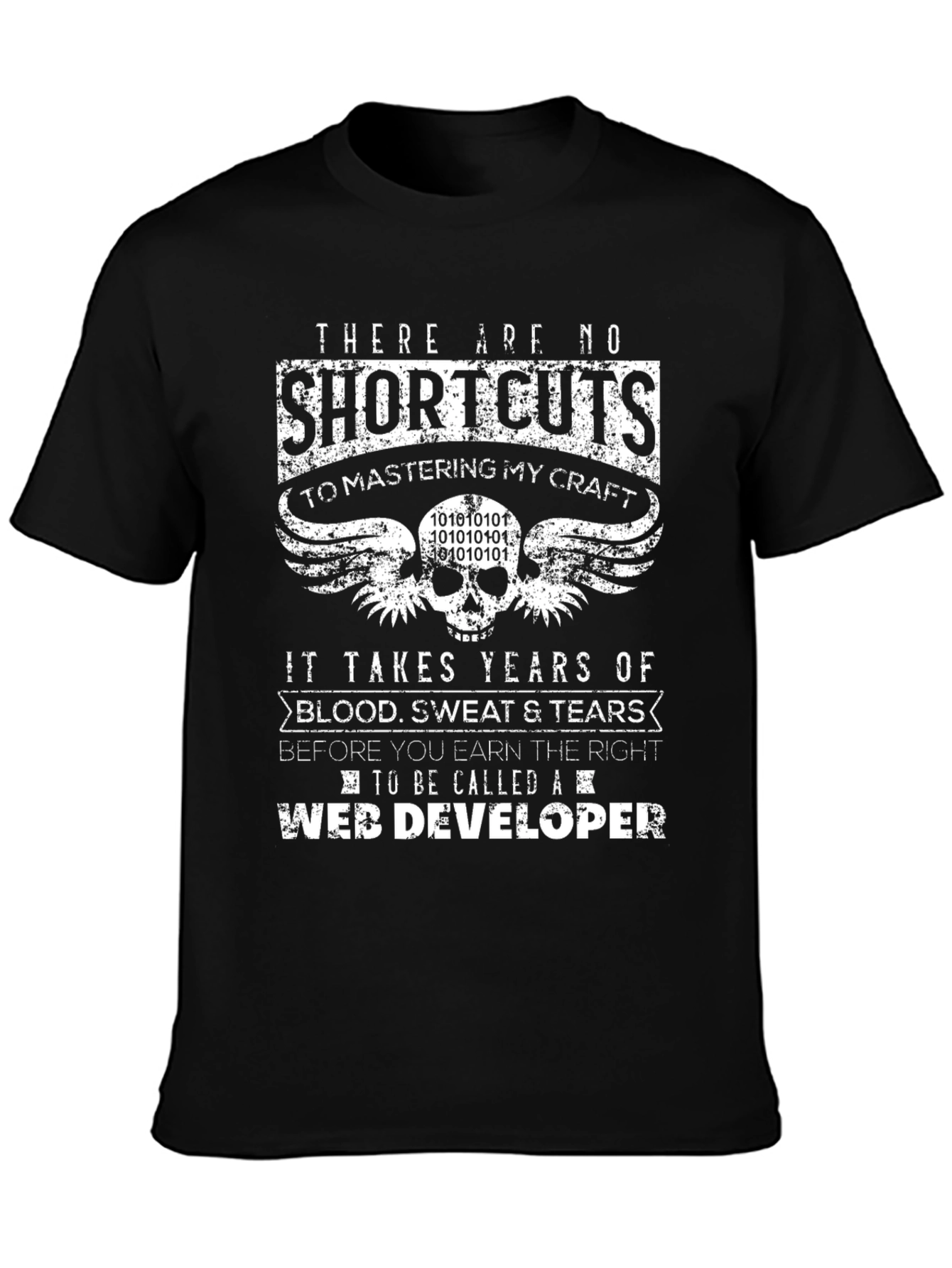 Web Developer T-Shirt: No Shortcuts Mastering My Craft