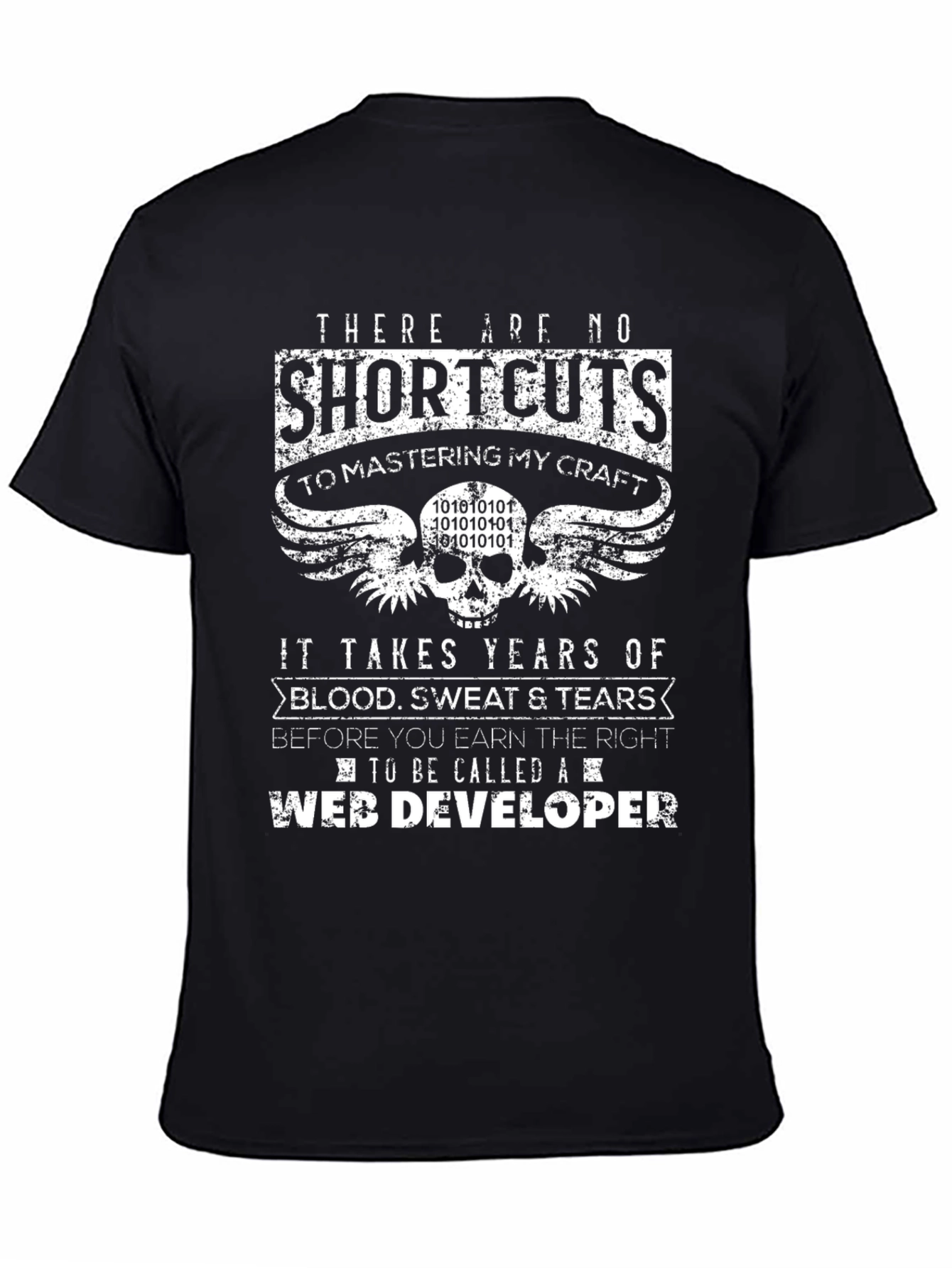 Web Developer T-Shirt: No Shortcuts Mastering My Craft