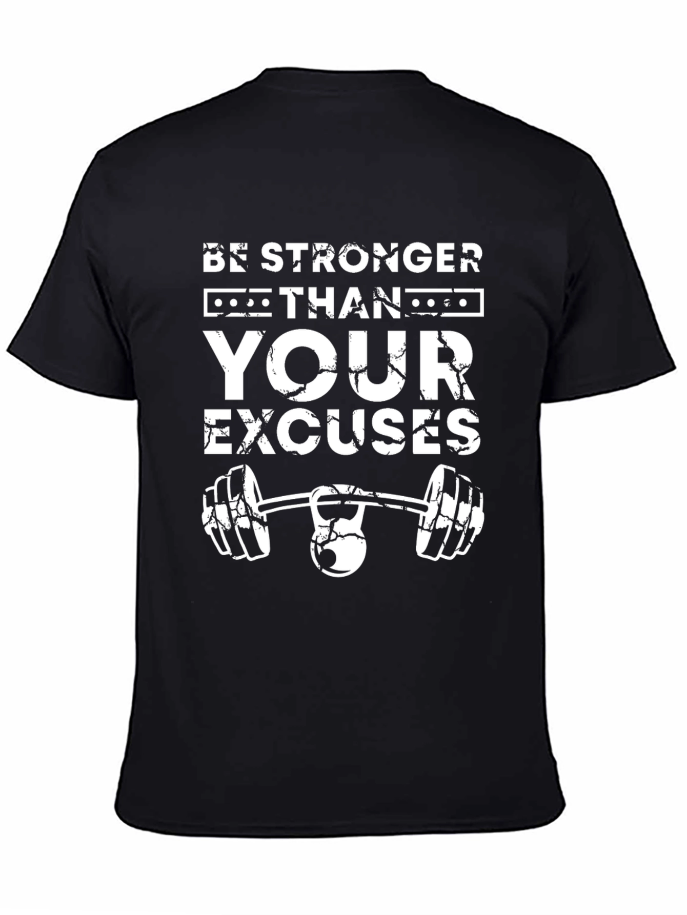 Be Stronger Than Your Excuses Black T-Shirt