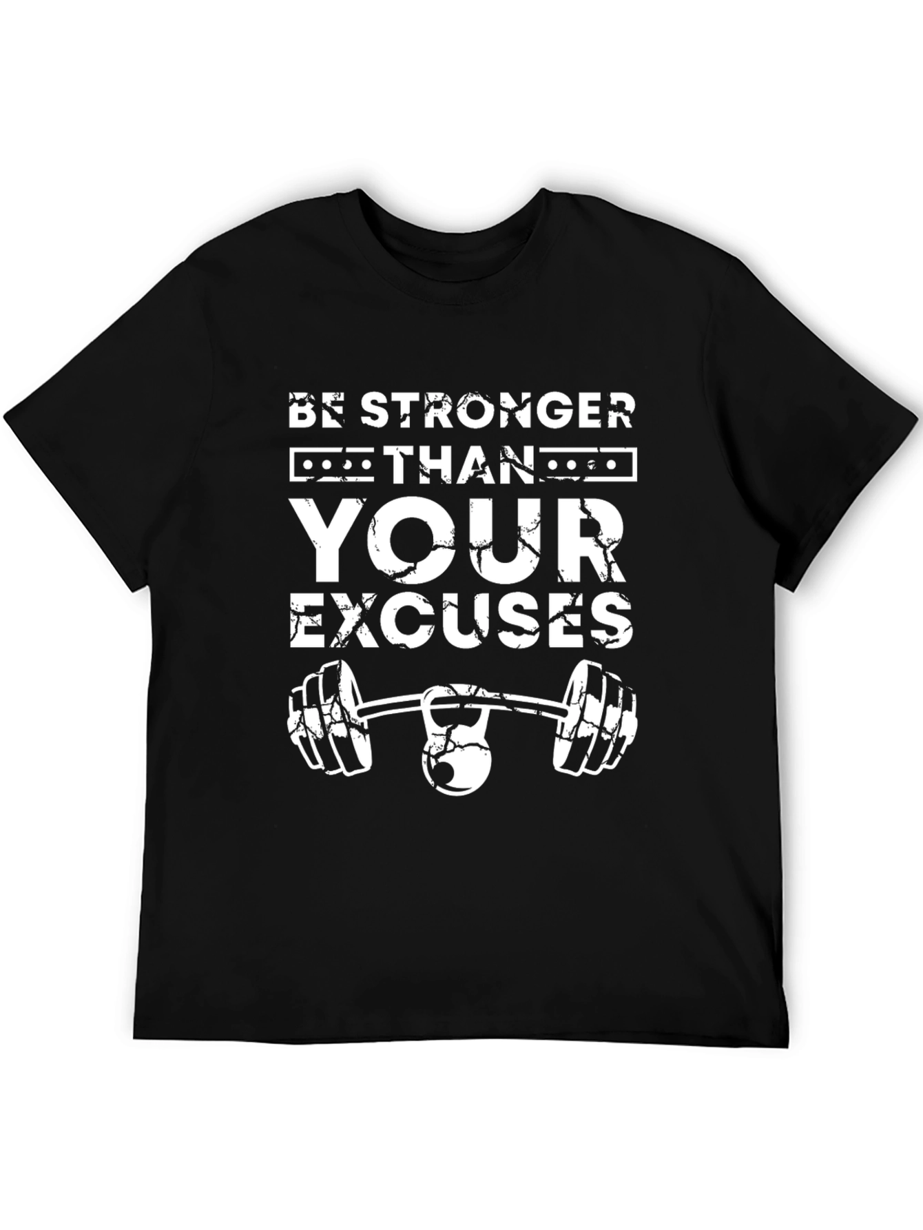 Be Stronger Than Your Excuses Black T-Shirt