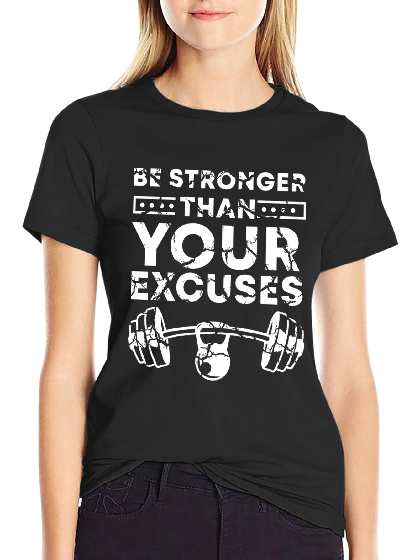 Be Stronger Than Your Excuses Black T-Shirt