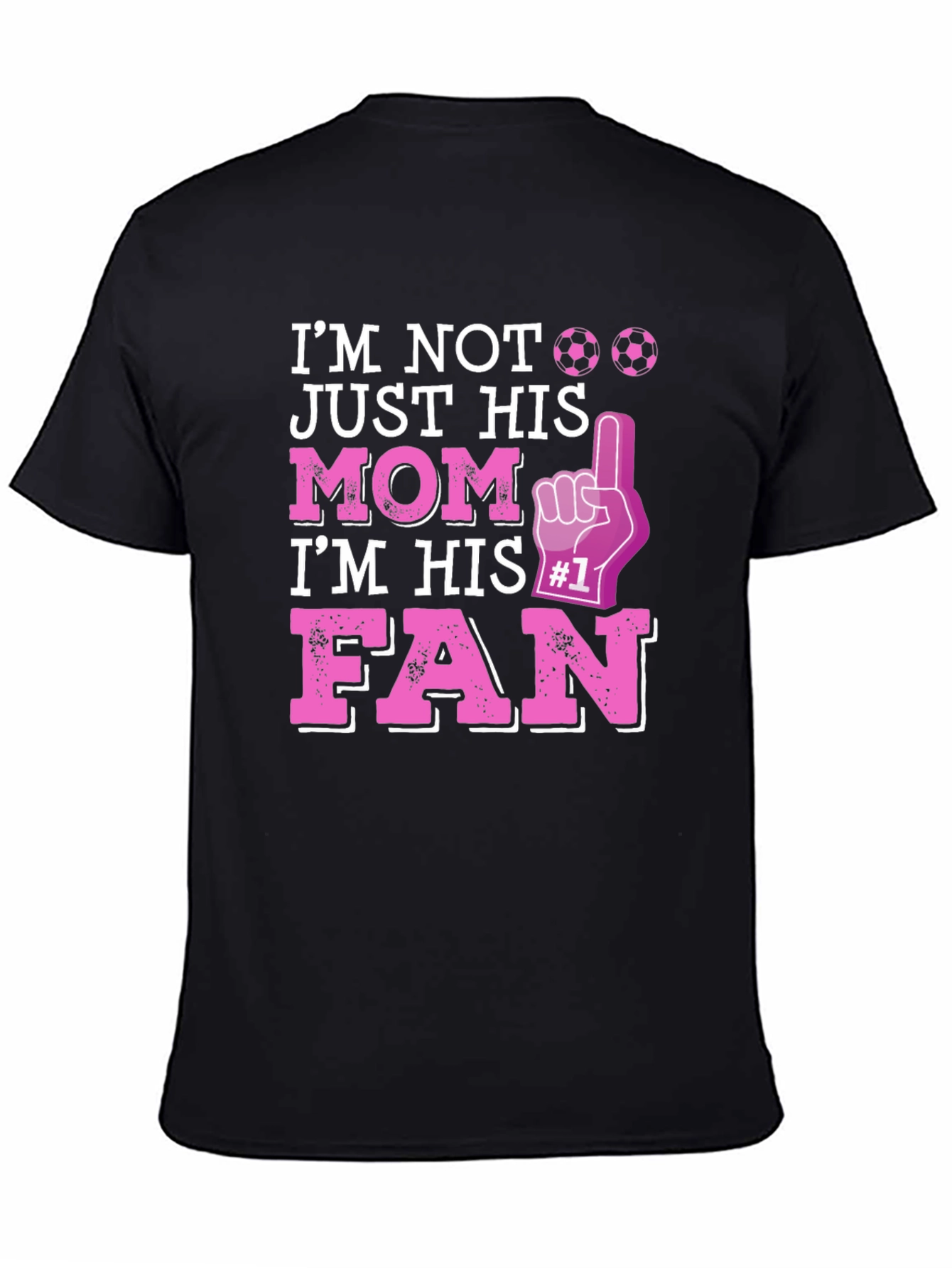 Im Not Just His Mom Im His Fan T-Shirt