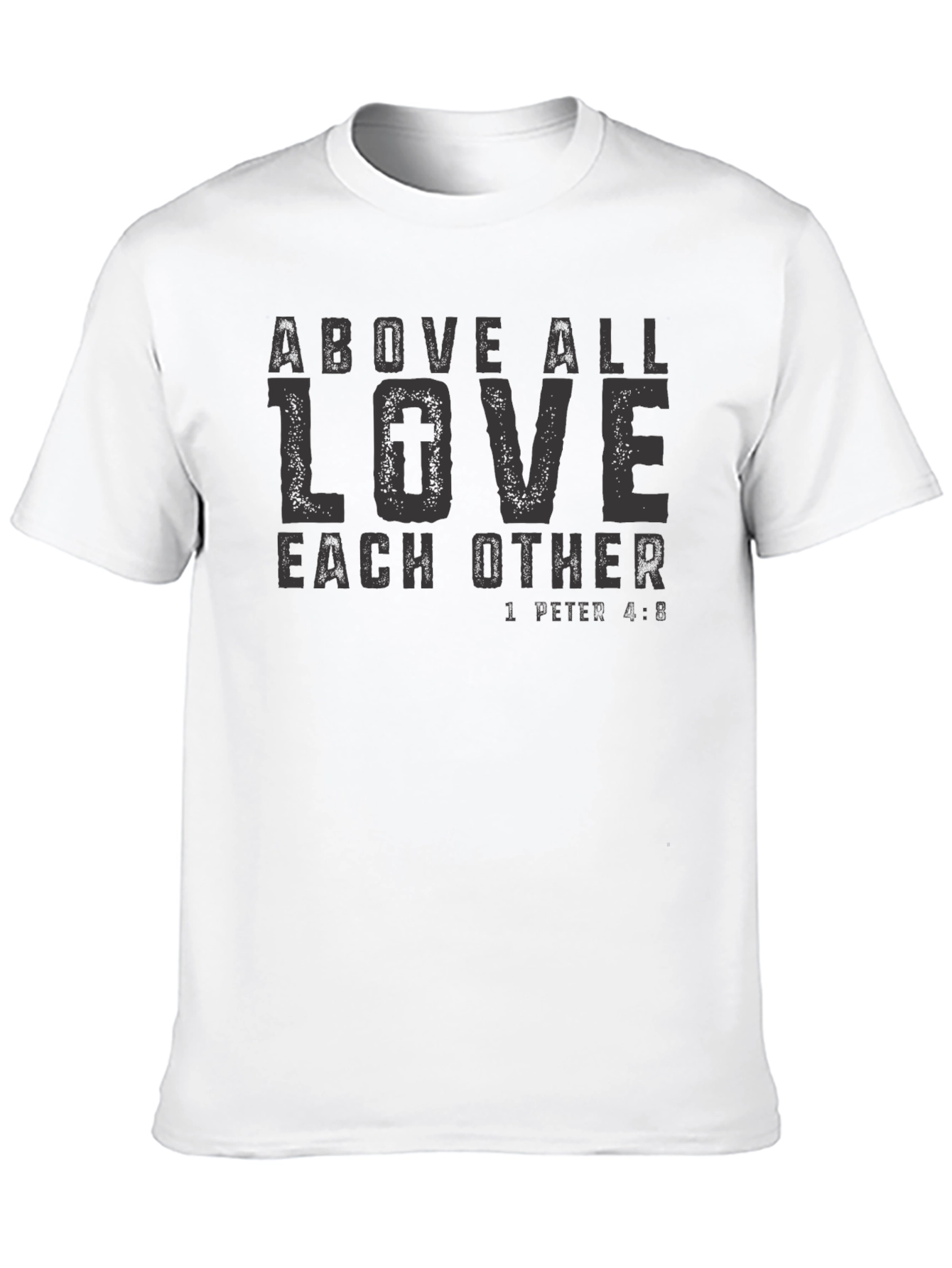 Above All Love Each Other Graphic T-Shirt