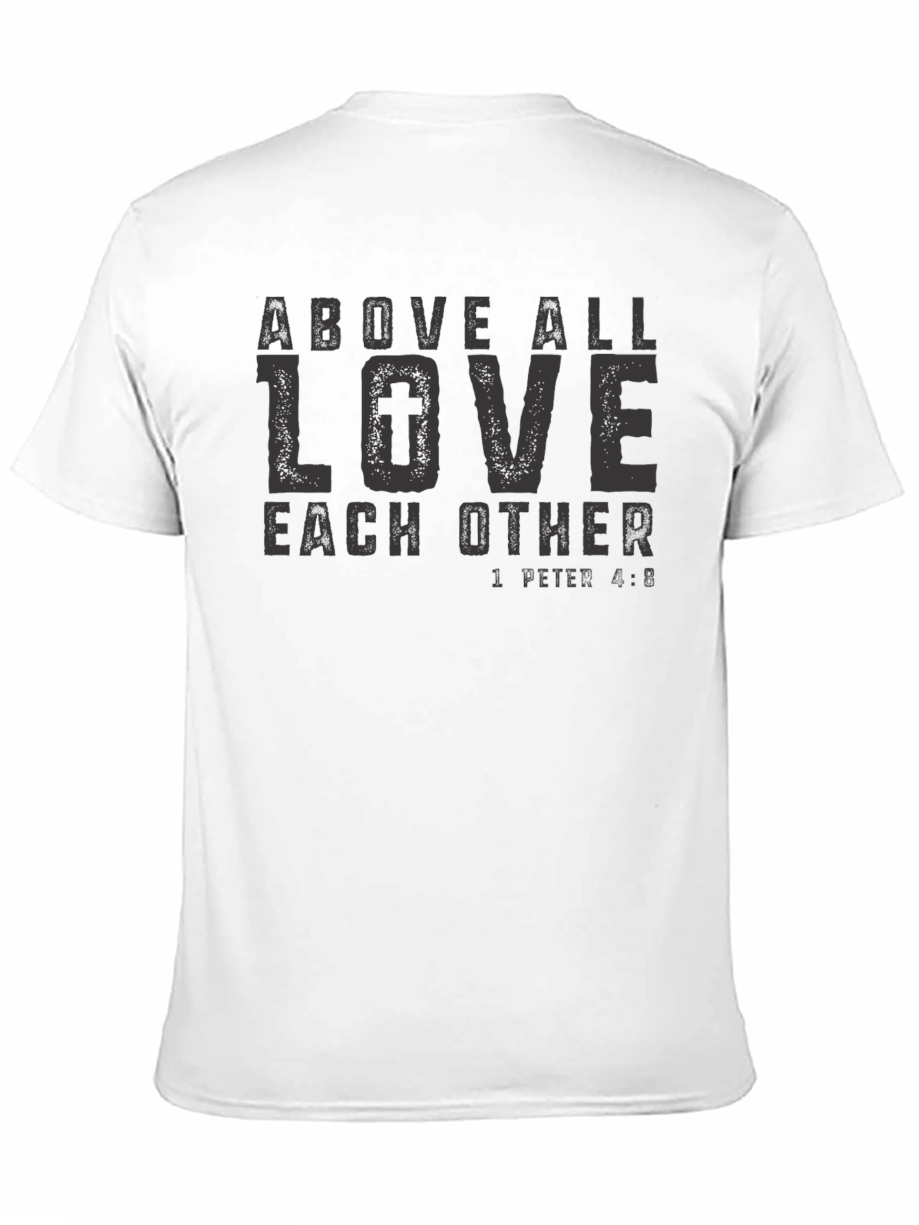 Above All Love Each Other Graphic T-Shirt