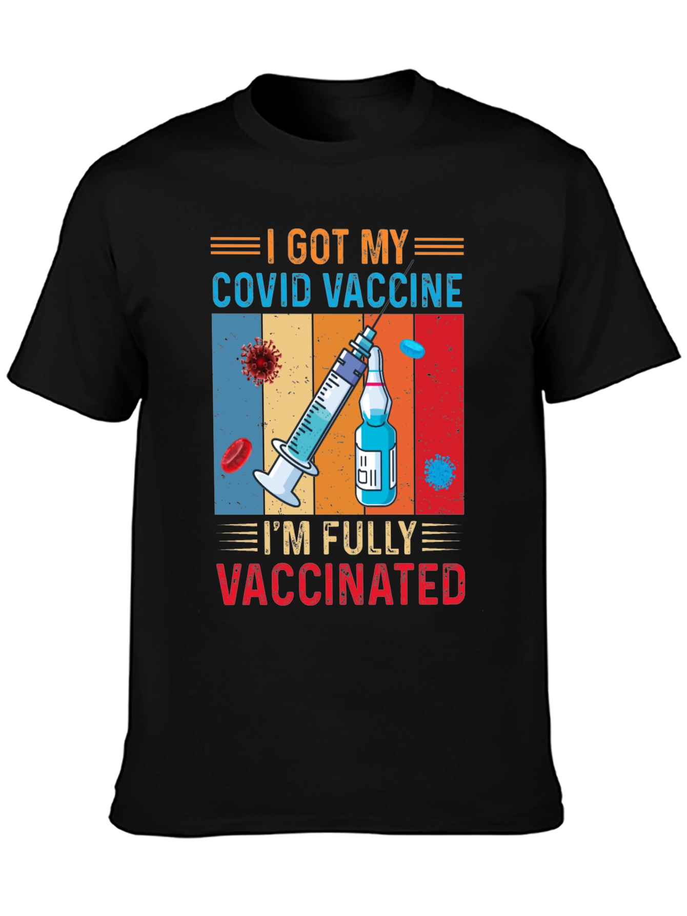 Fully Vaccinated COVID Vaccine Graphic Tee