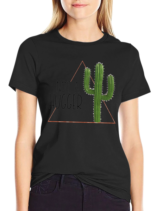 Not A Hugger Cactus Graphic T-Shirt - Soft Cotton Tee