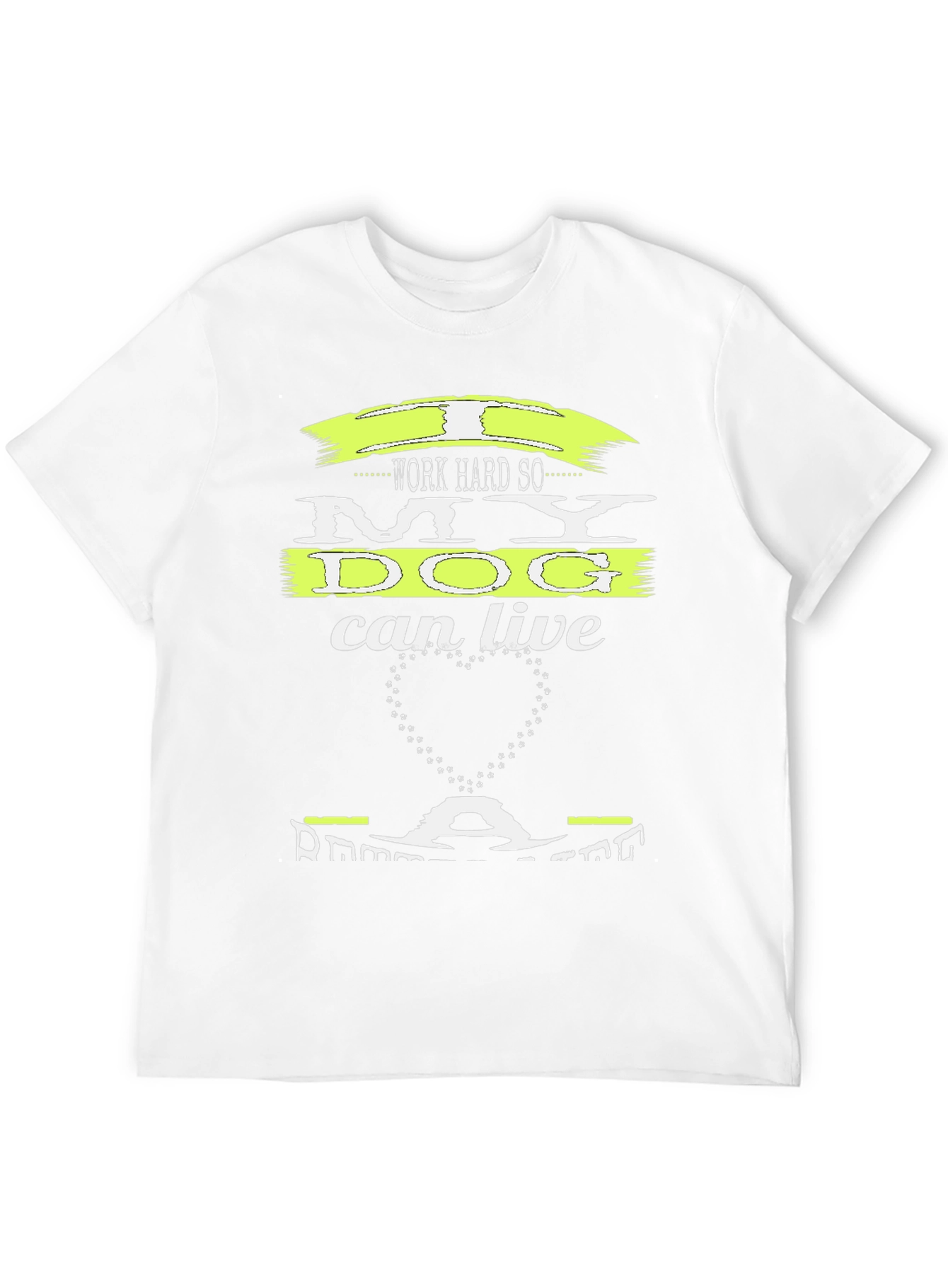 Work Hard for My Dog T-Shirt