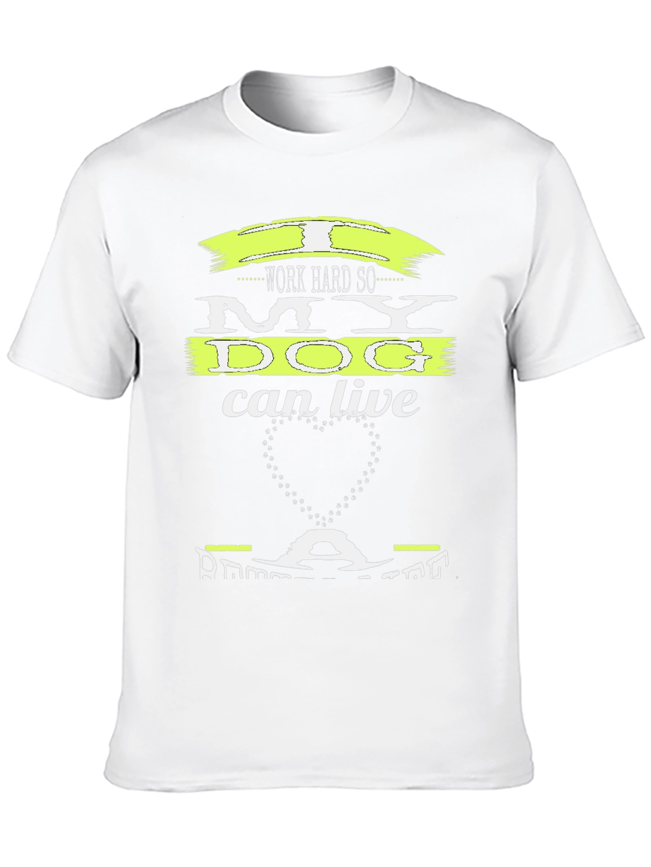 Work Hard for My Dog T-Shirt