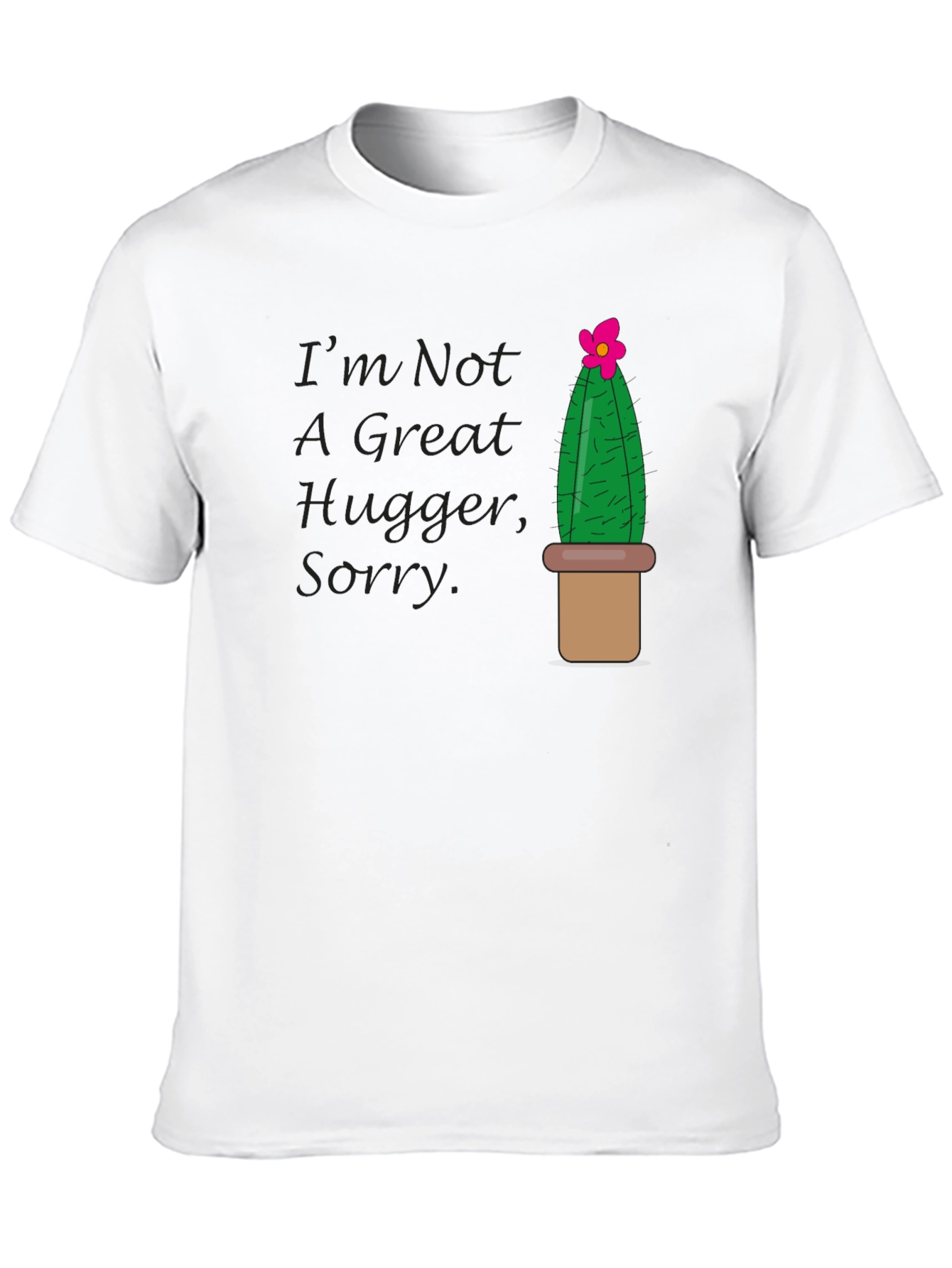 Im Not A Great Hugger Sorry T-Shirt