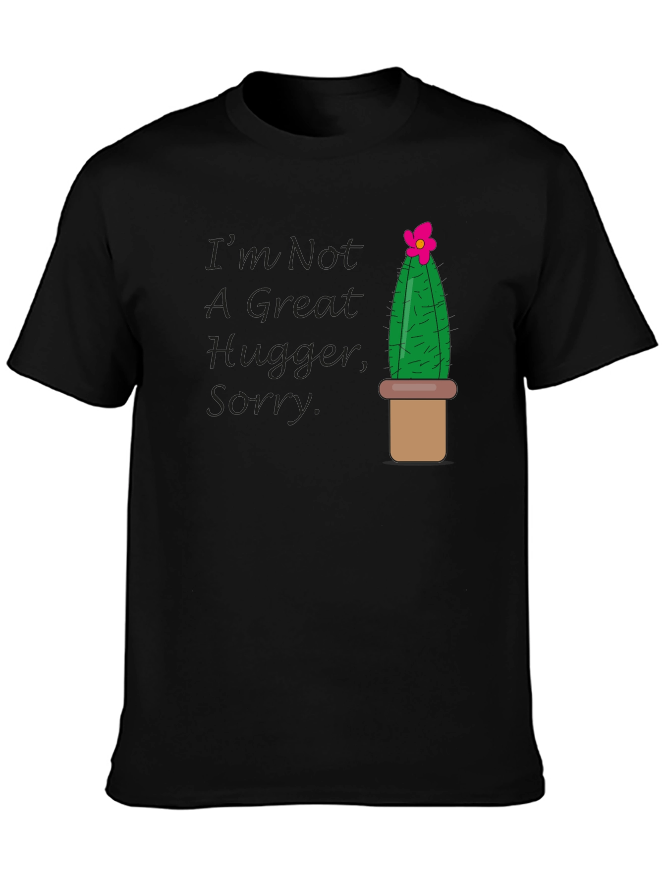 Im Not A Great Hugger Sorry T-Shirt
