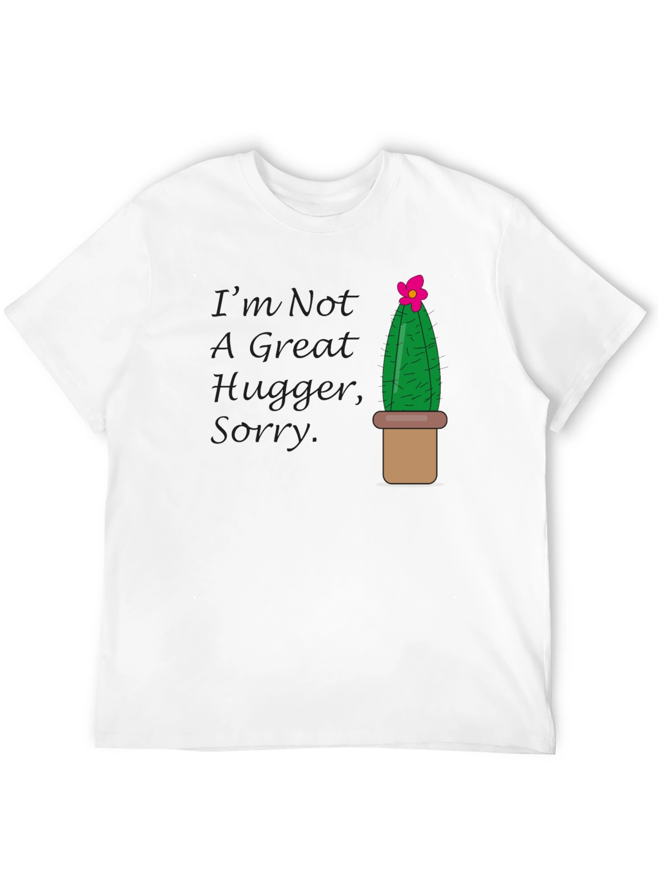 Im Not A Great Hugger Sorry T-Shirt