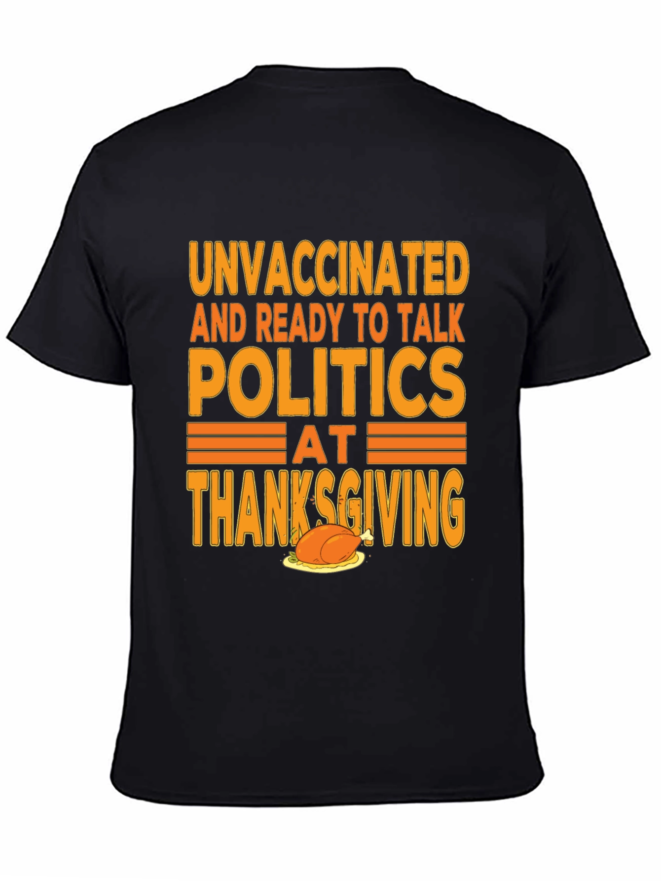 Unvaccinated Politics Thanksgiving T-Shirt