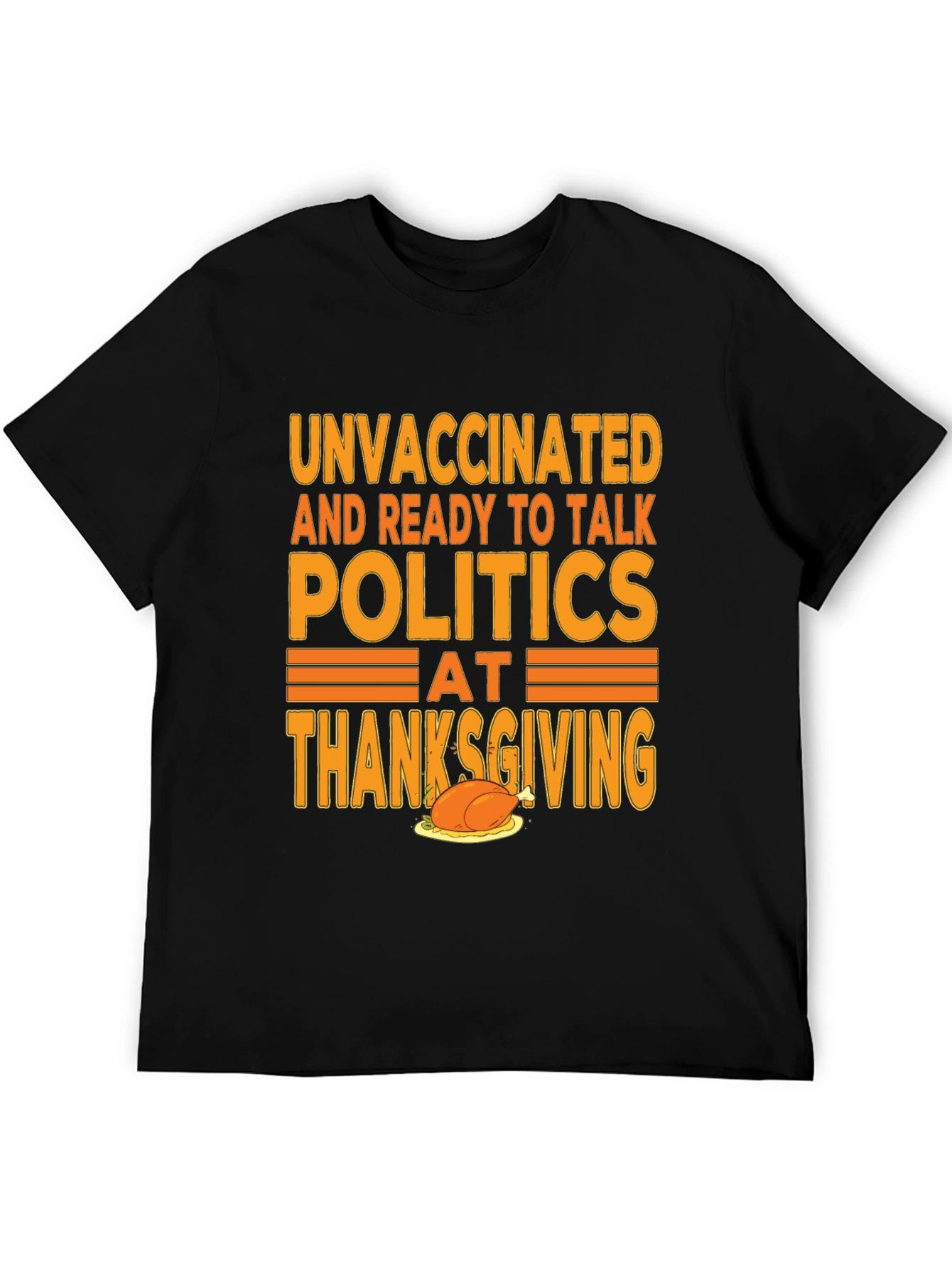 Unvaccinated Politics Thanksgiving T-Shirt
