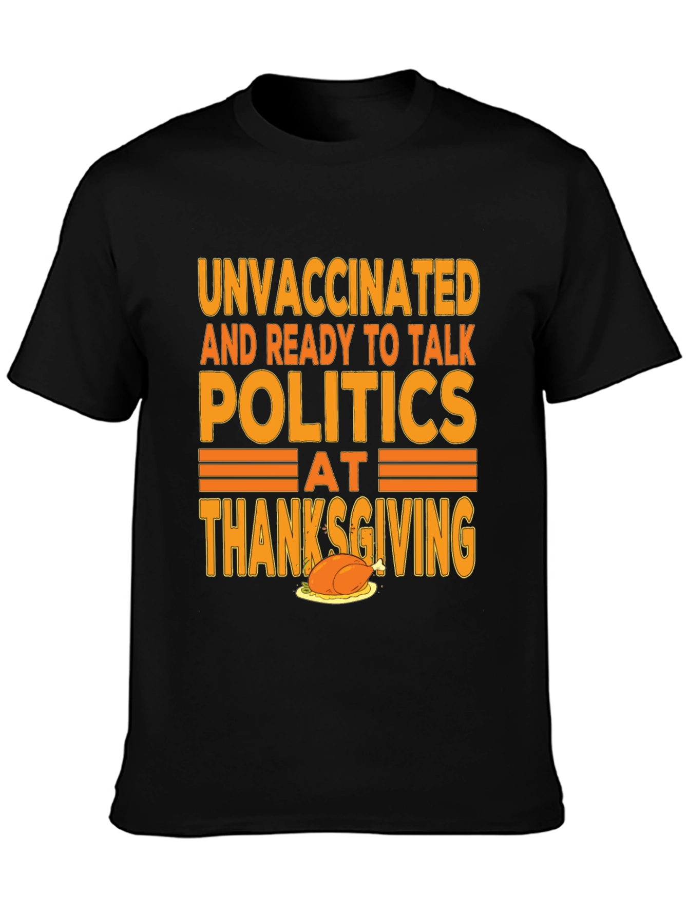 Unvaccinated Politics Thanksgiving T-Shirt