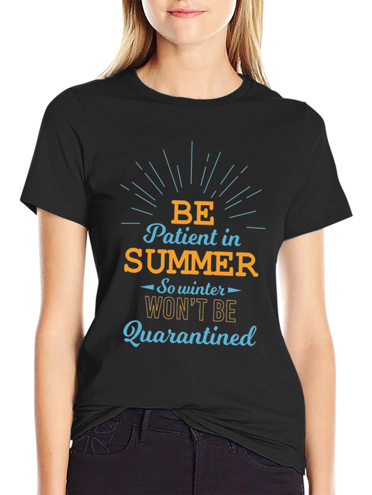 Be Patient in Summer T-Shirt