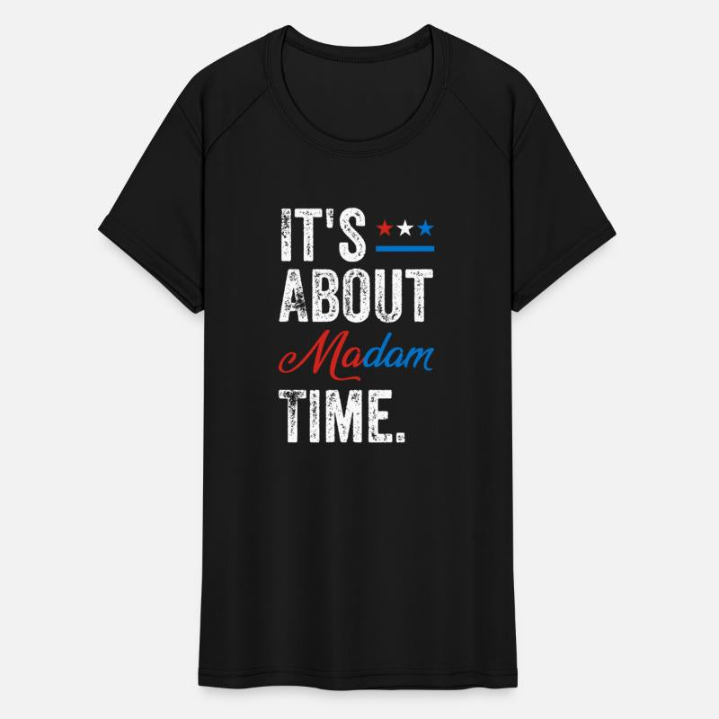 Kamala Harris 2024 It's About Madam Time