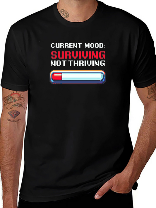 Current Mood: Surviving T-Shirt - Gamer Style Graphic Tee