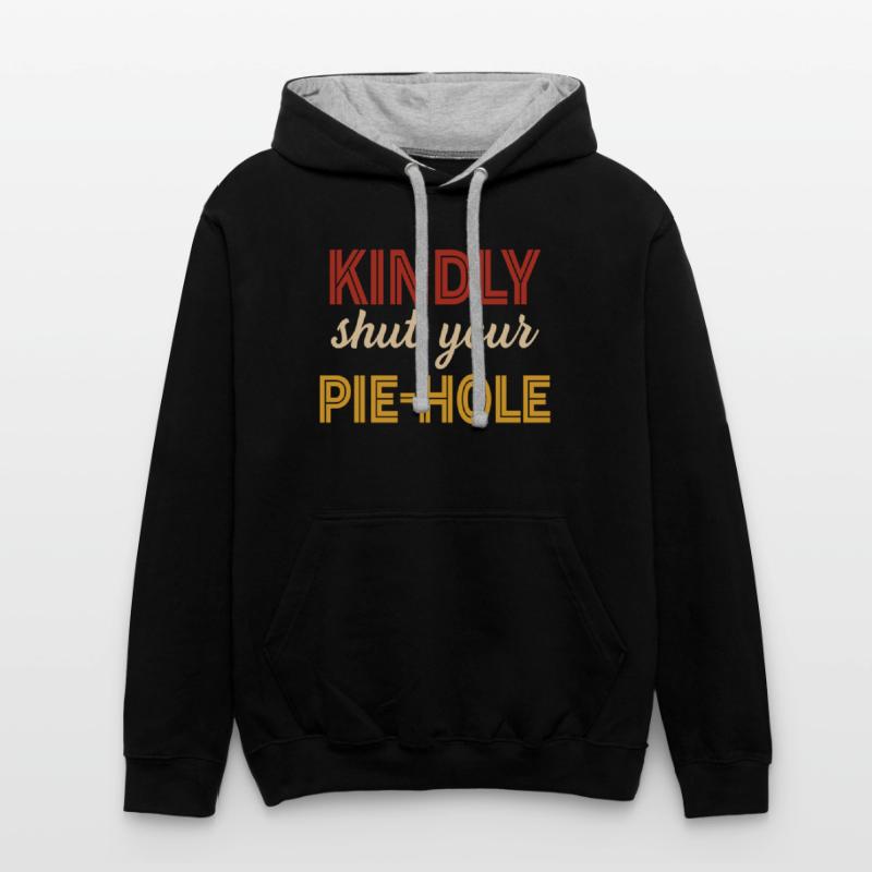 Kindly Shut Your Pie-Hole