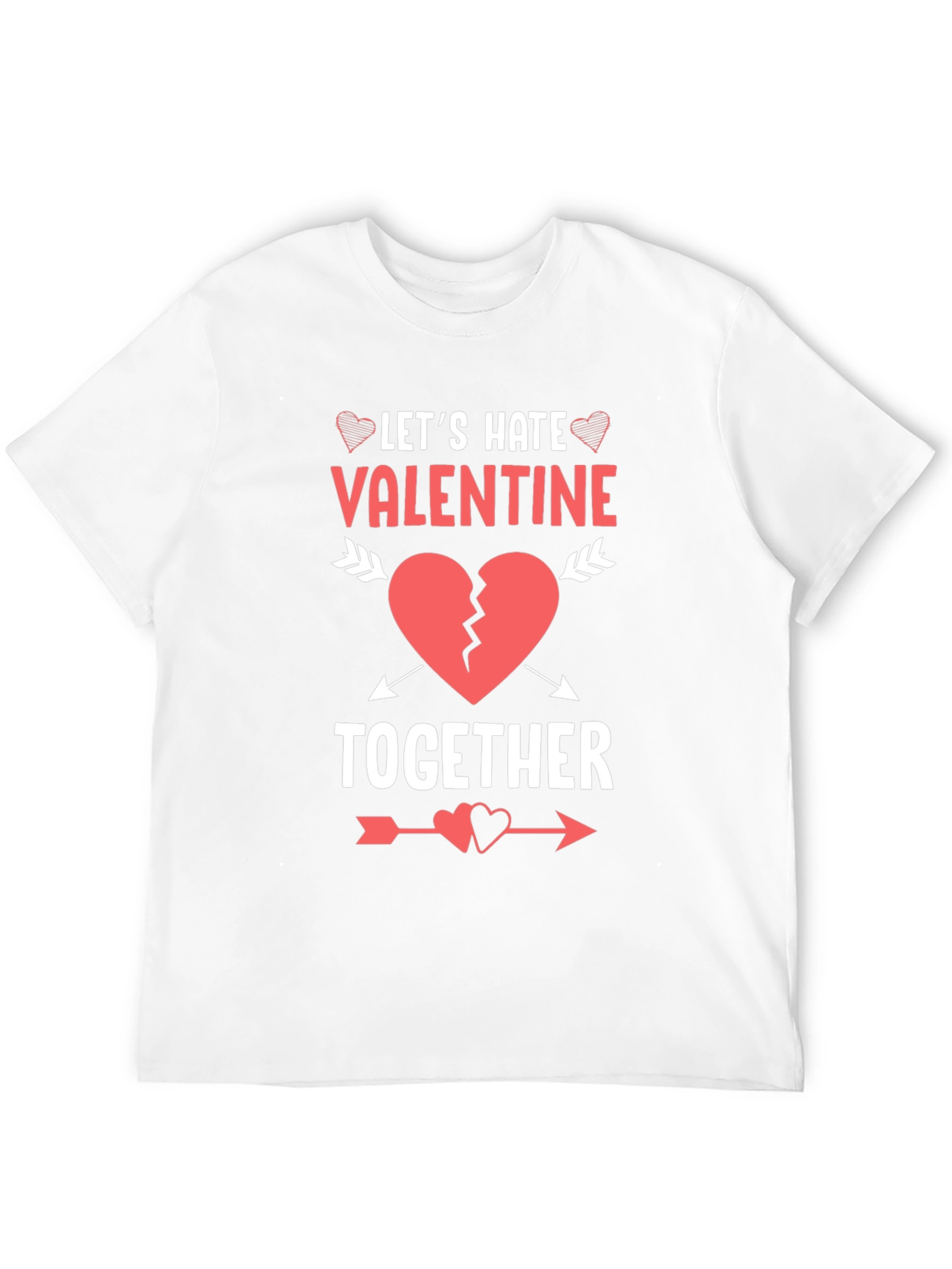 Lets Hate Valentine Together T-Shirt