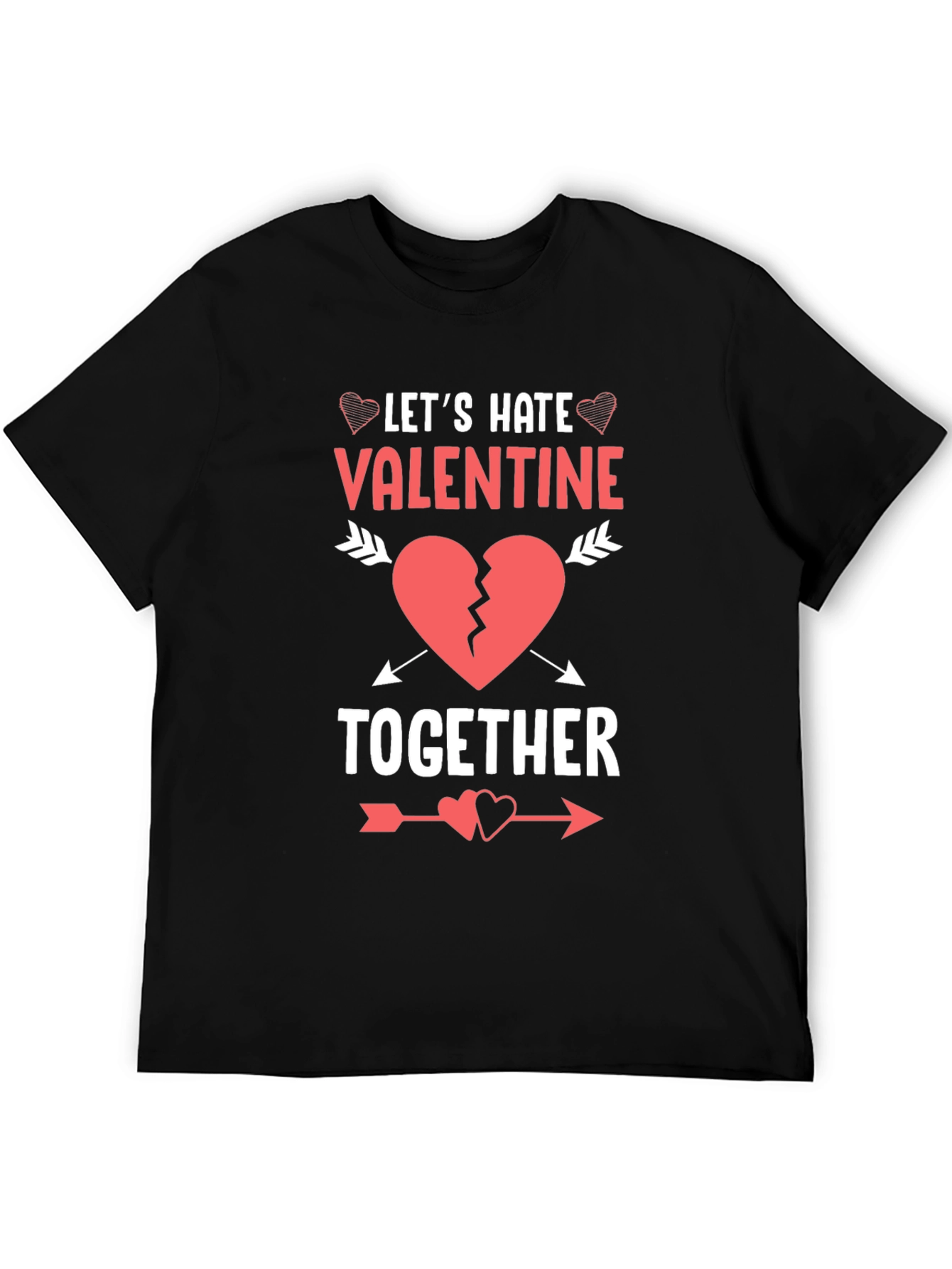 Lets Hate Valentine Together T-Shirt